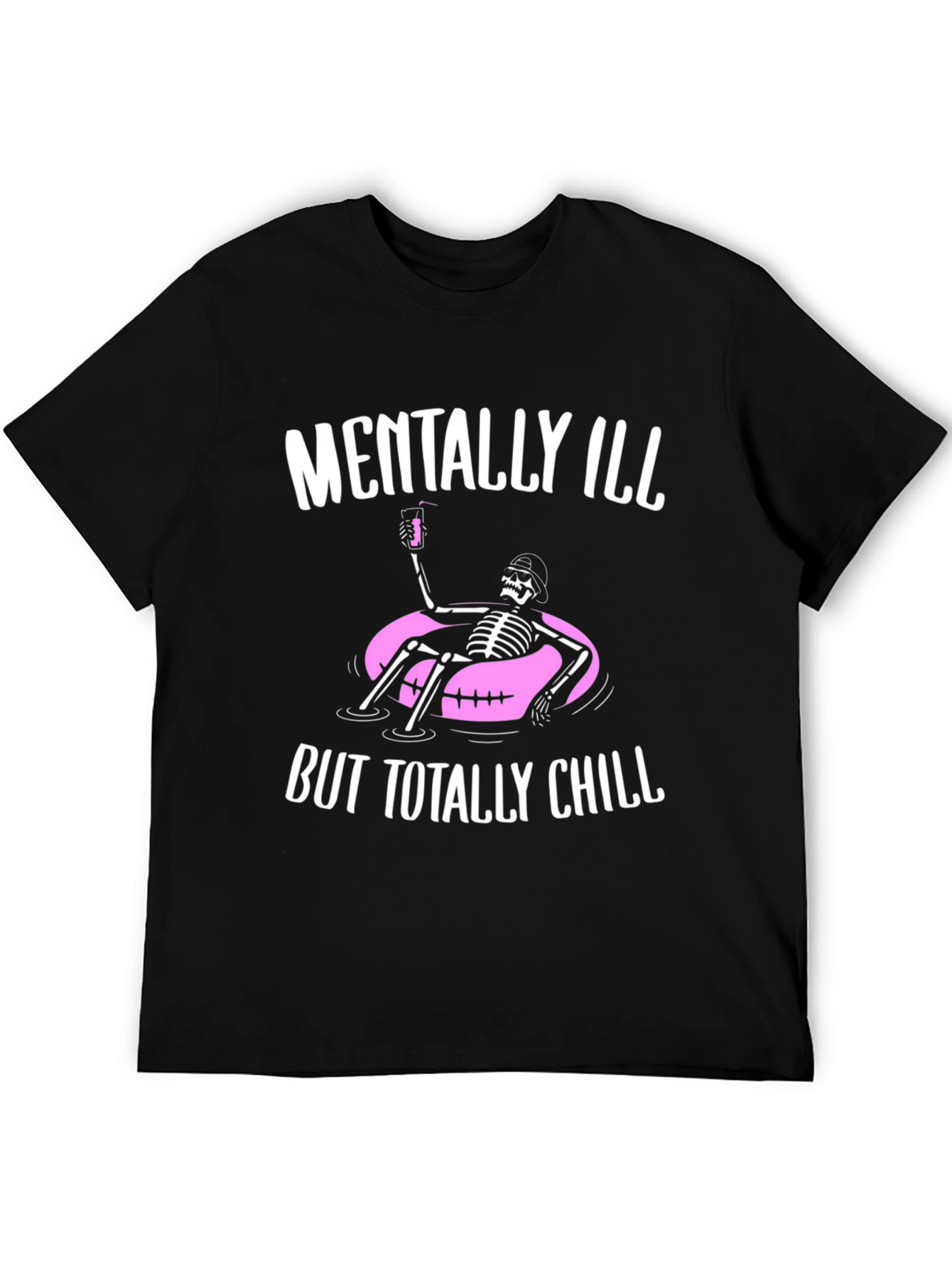 Mentally Ill But Totally Chill T-Shirt