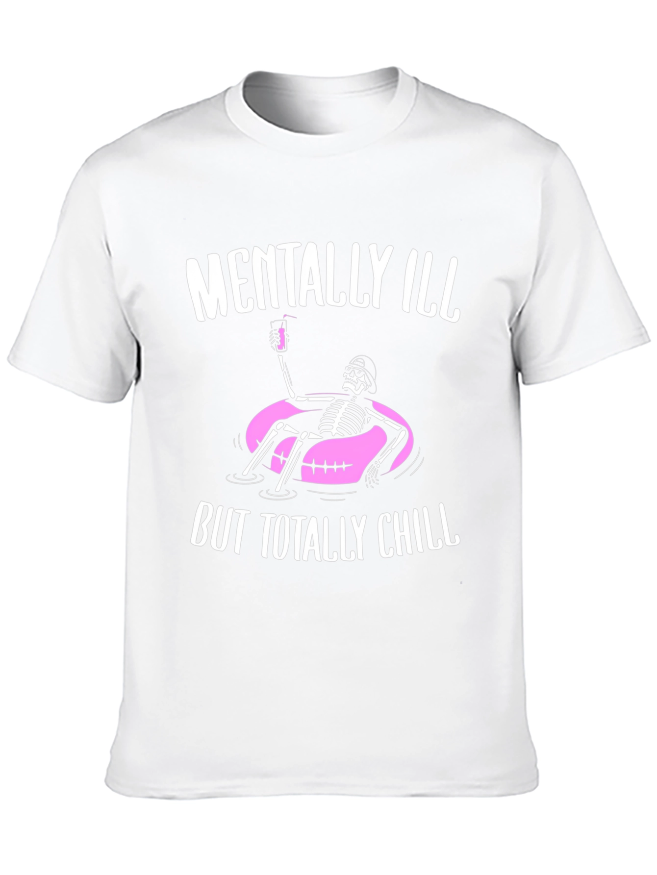 Mentally Ill But Totally Chill T-Shirt
