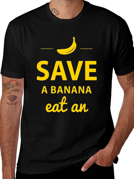 Save A Banana Eat An... Funny T-Shirt