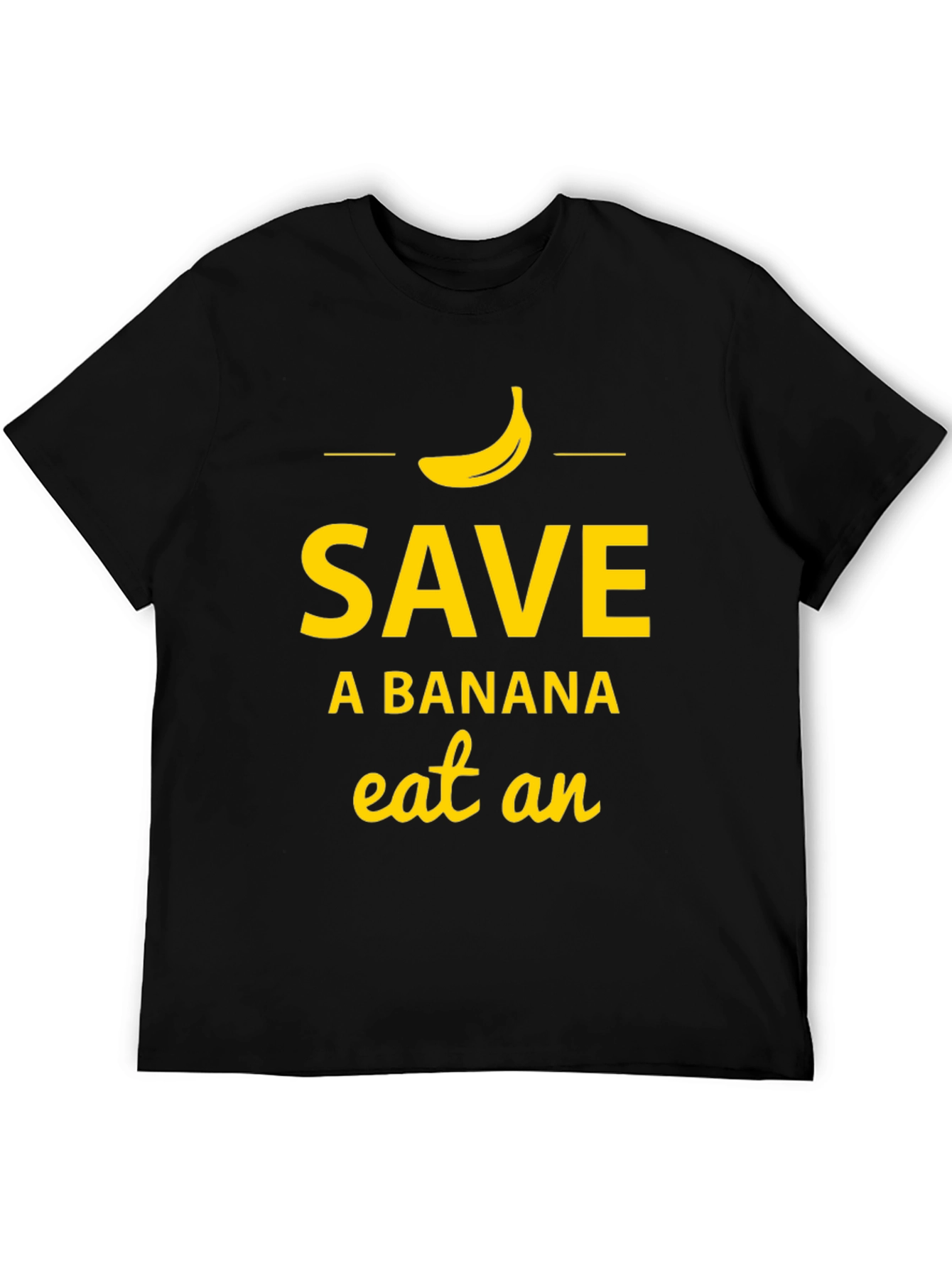 Save A Banana Eat An... Funny T-Shirt