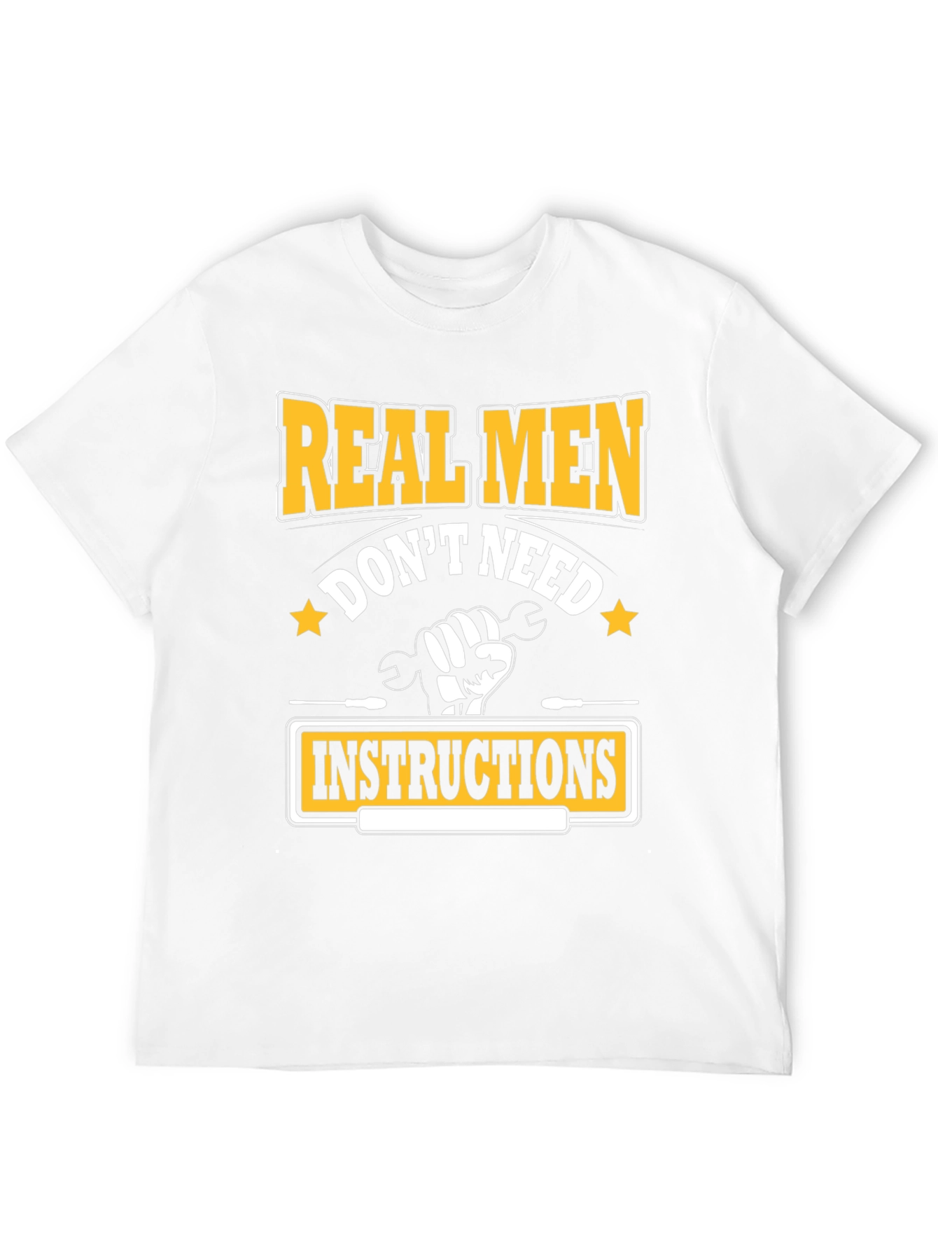 Real Men Dont Need Instructions T-Shirt