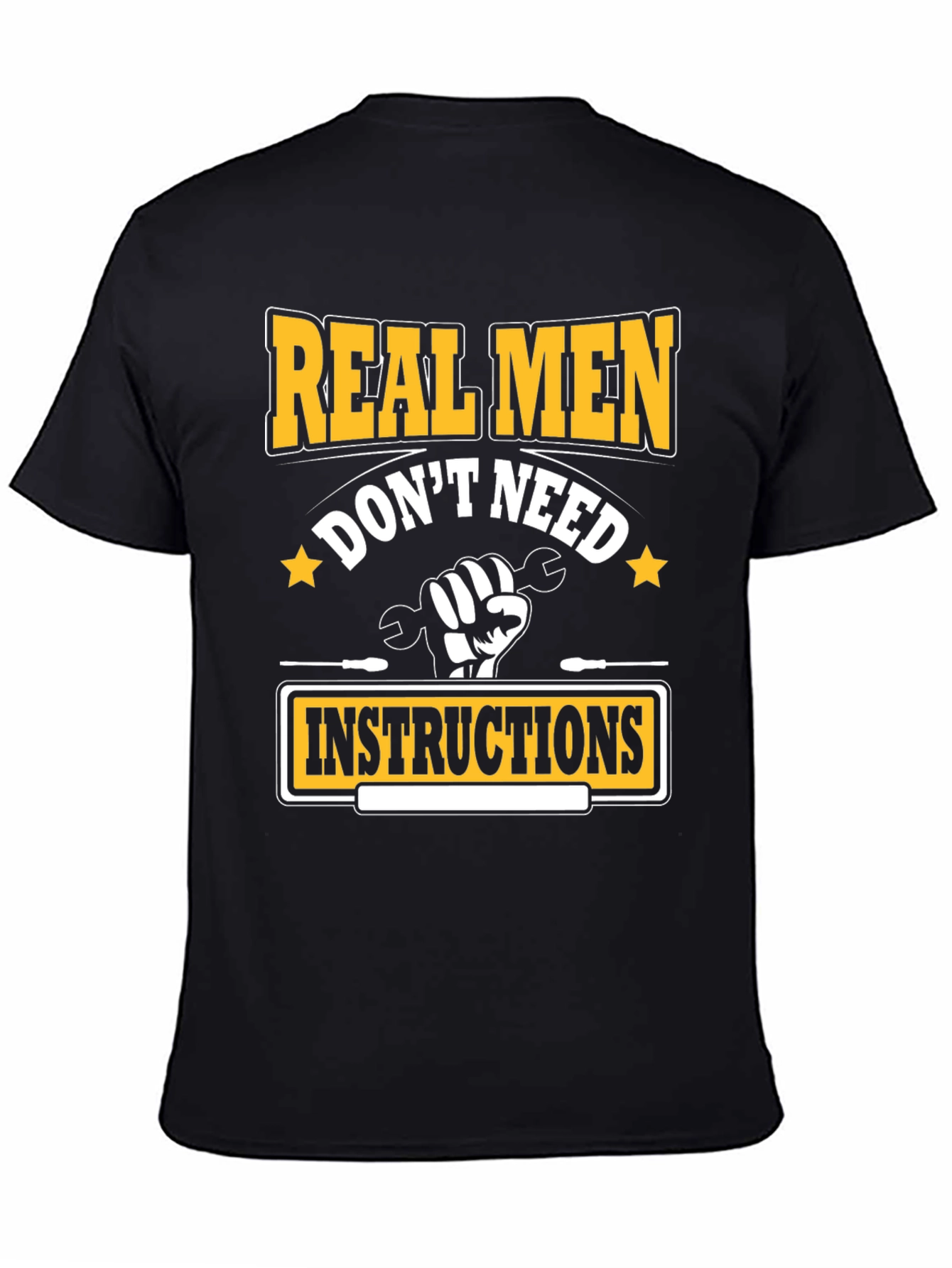 Real Men Dont Need Instructions T-Shirt
