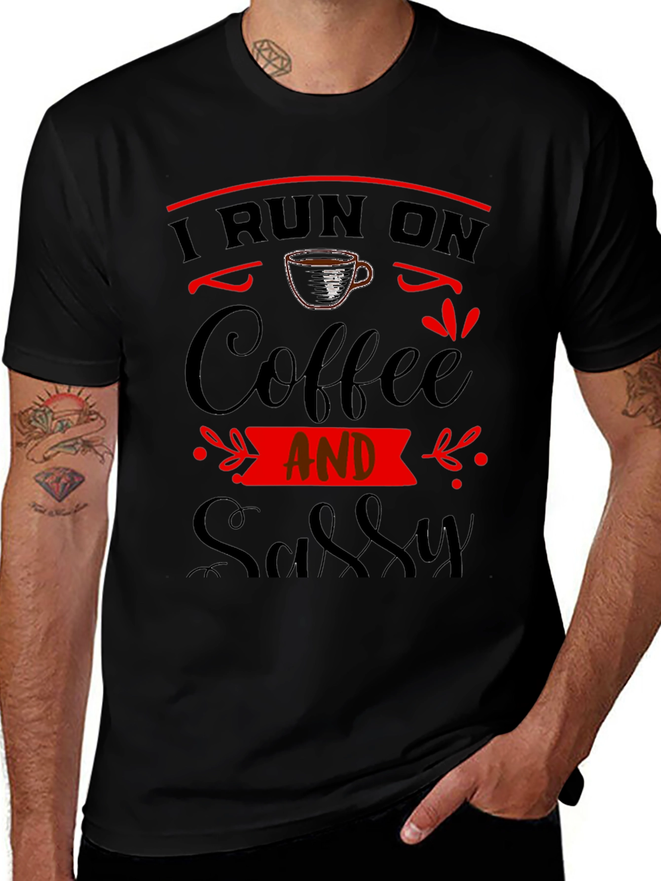 I Run On Coffee And Sassy Black Graphic Tee
