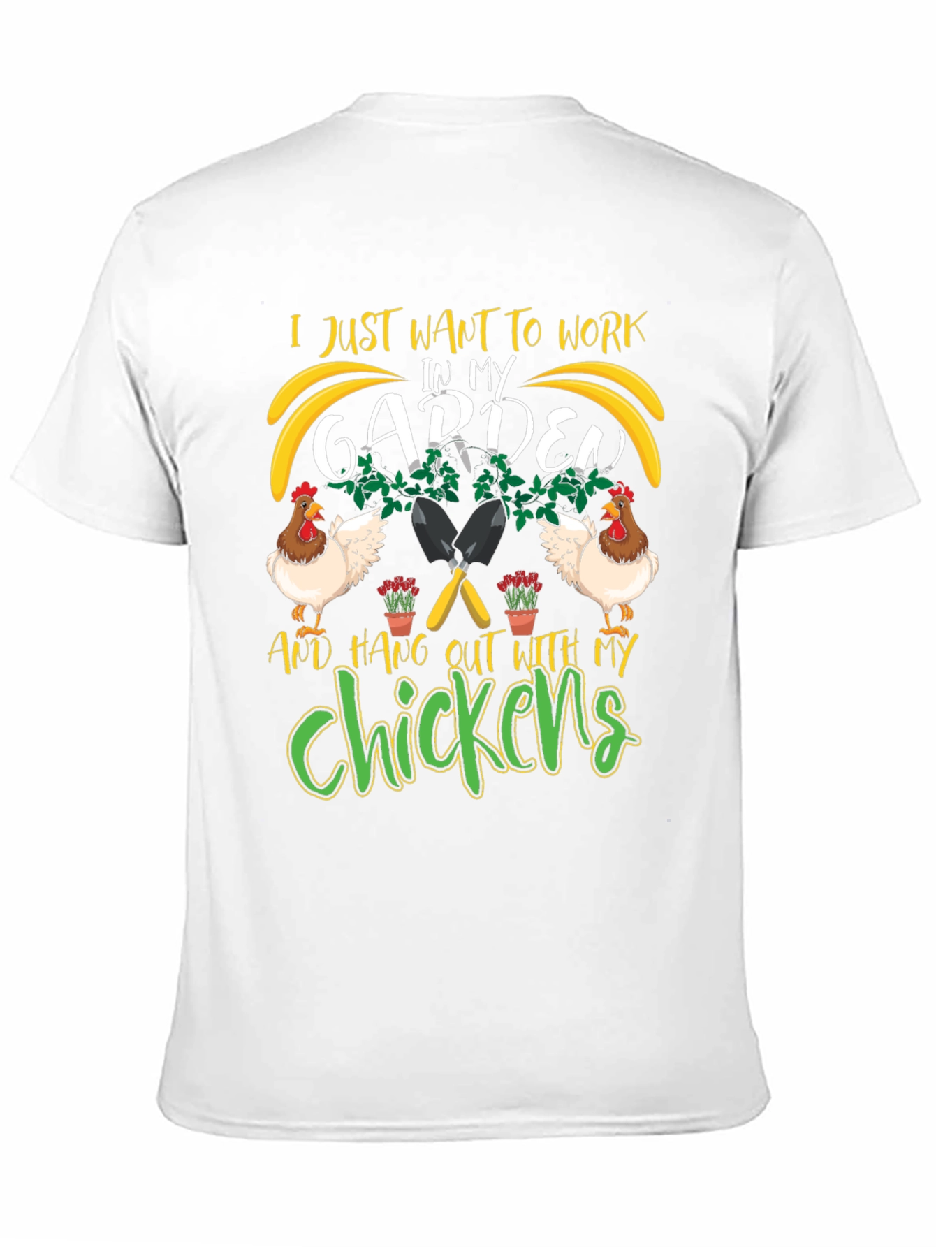 Work in My Garden with Chickens T-Shirt