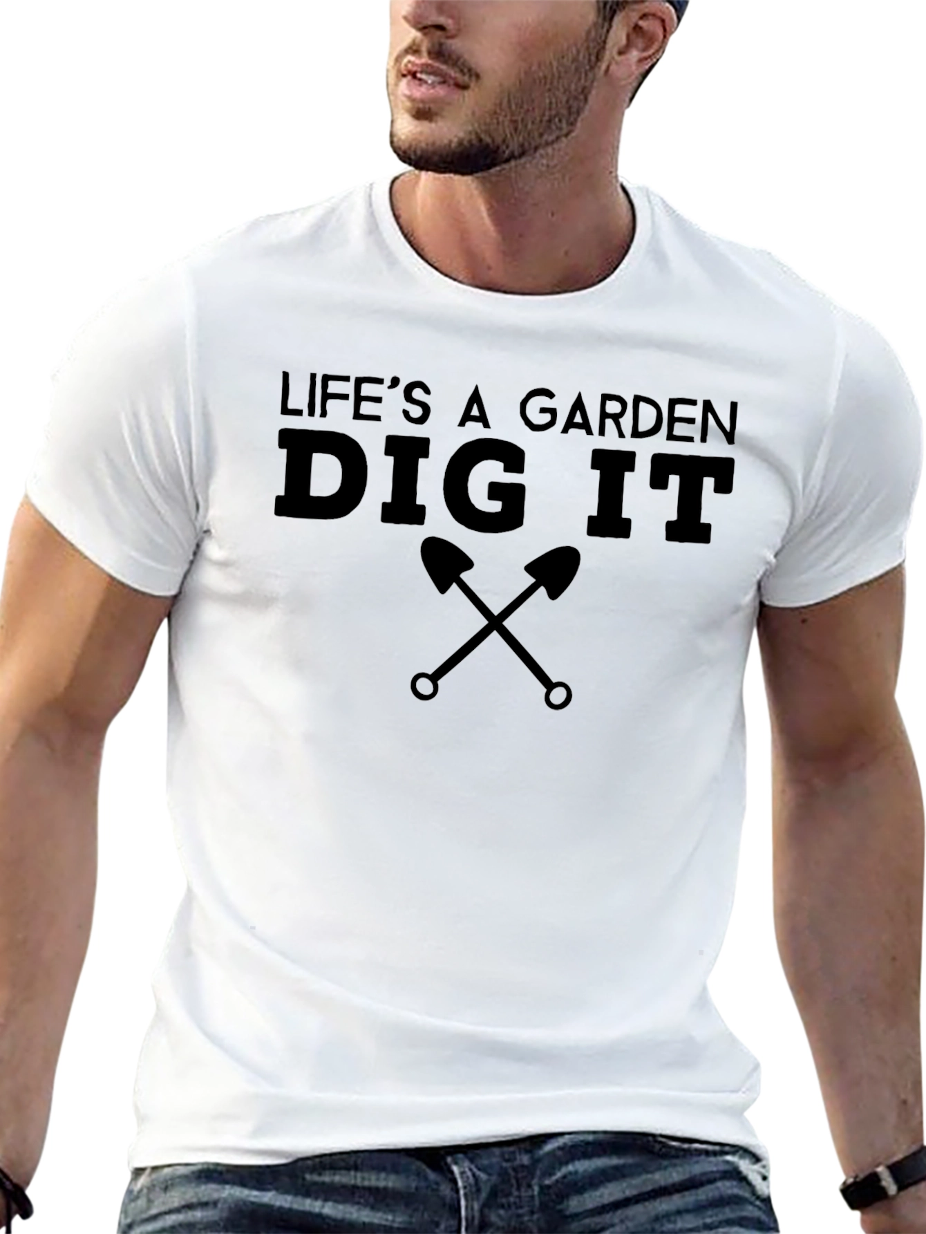 Lifes A Garden Dig It T-Shirt