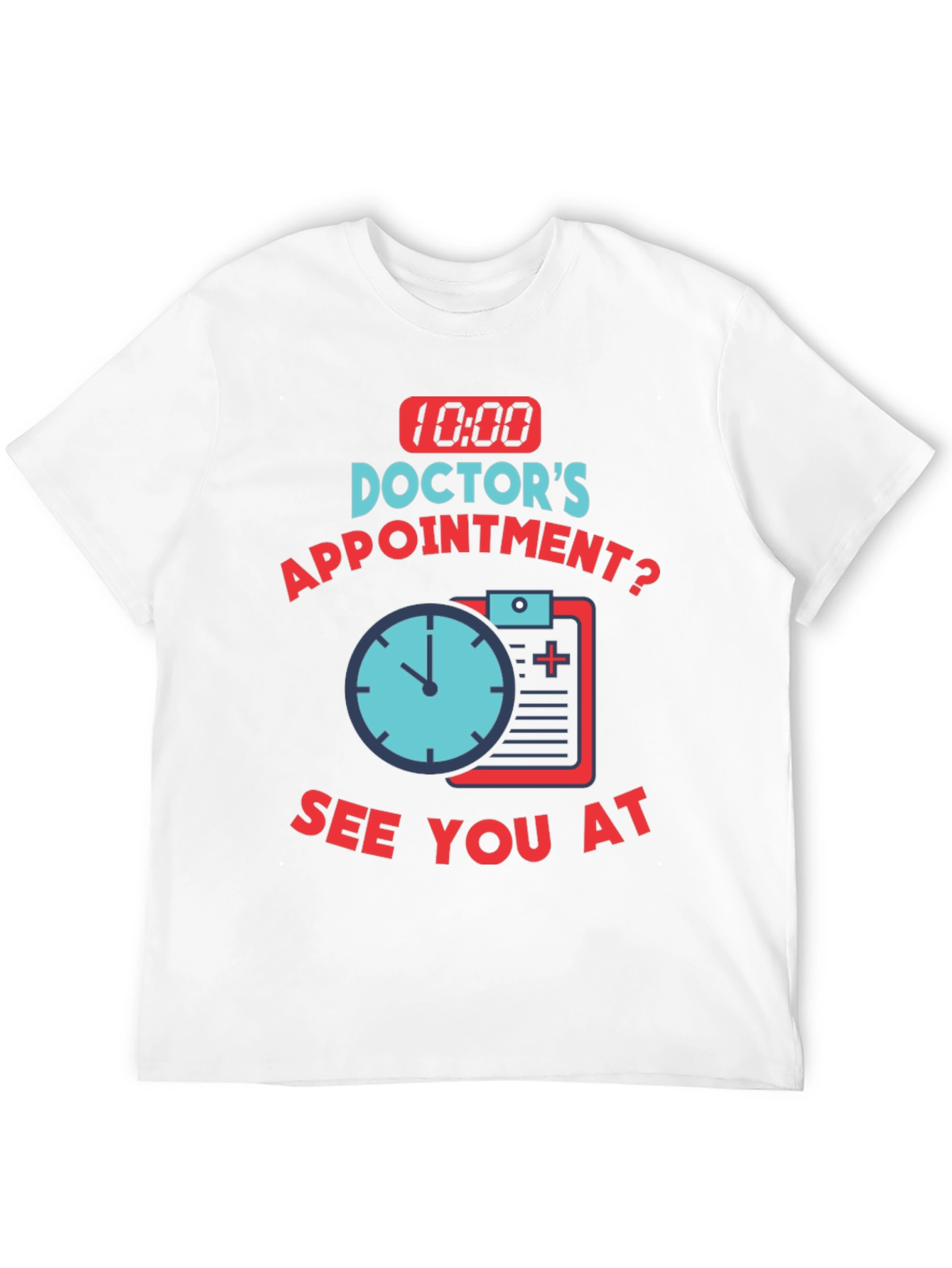 Doctor Appointment T-Shirt