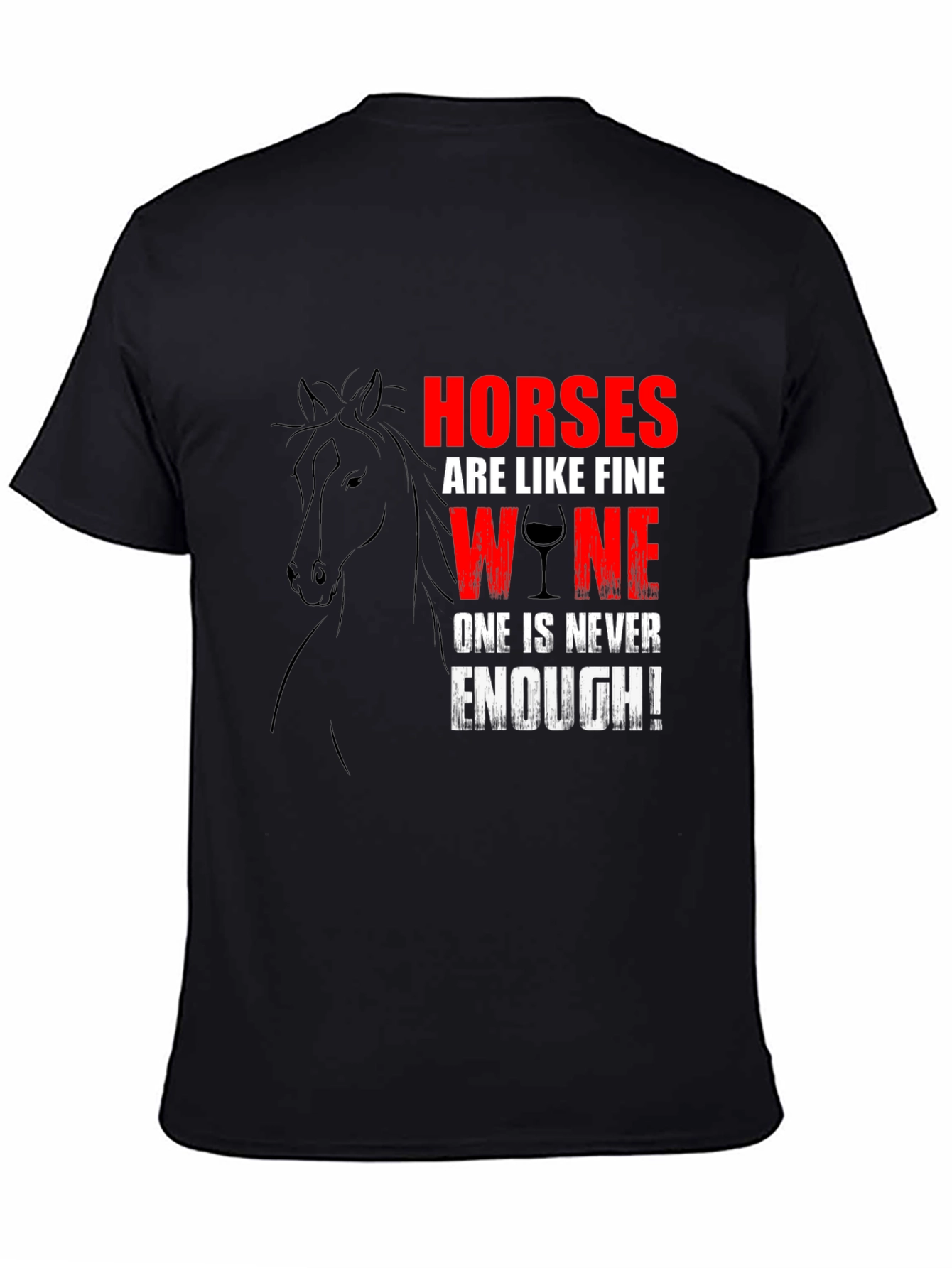 Horses Are Like Fine Wine T-Shirt