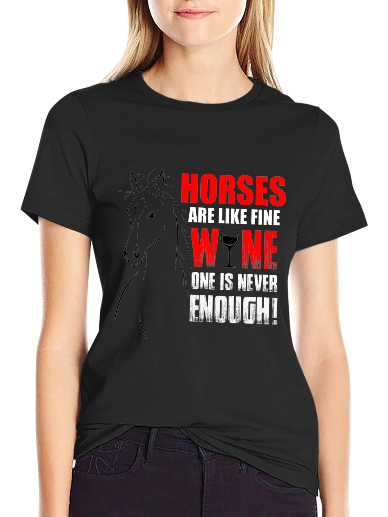 Horses Are Like Fine Wine T-Shirt