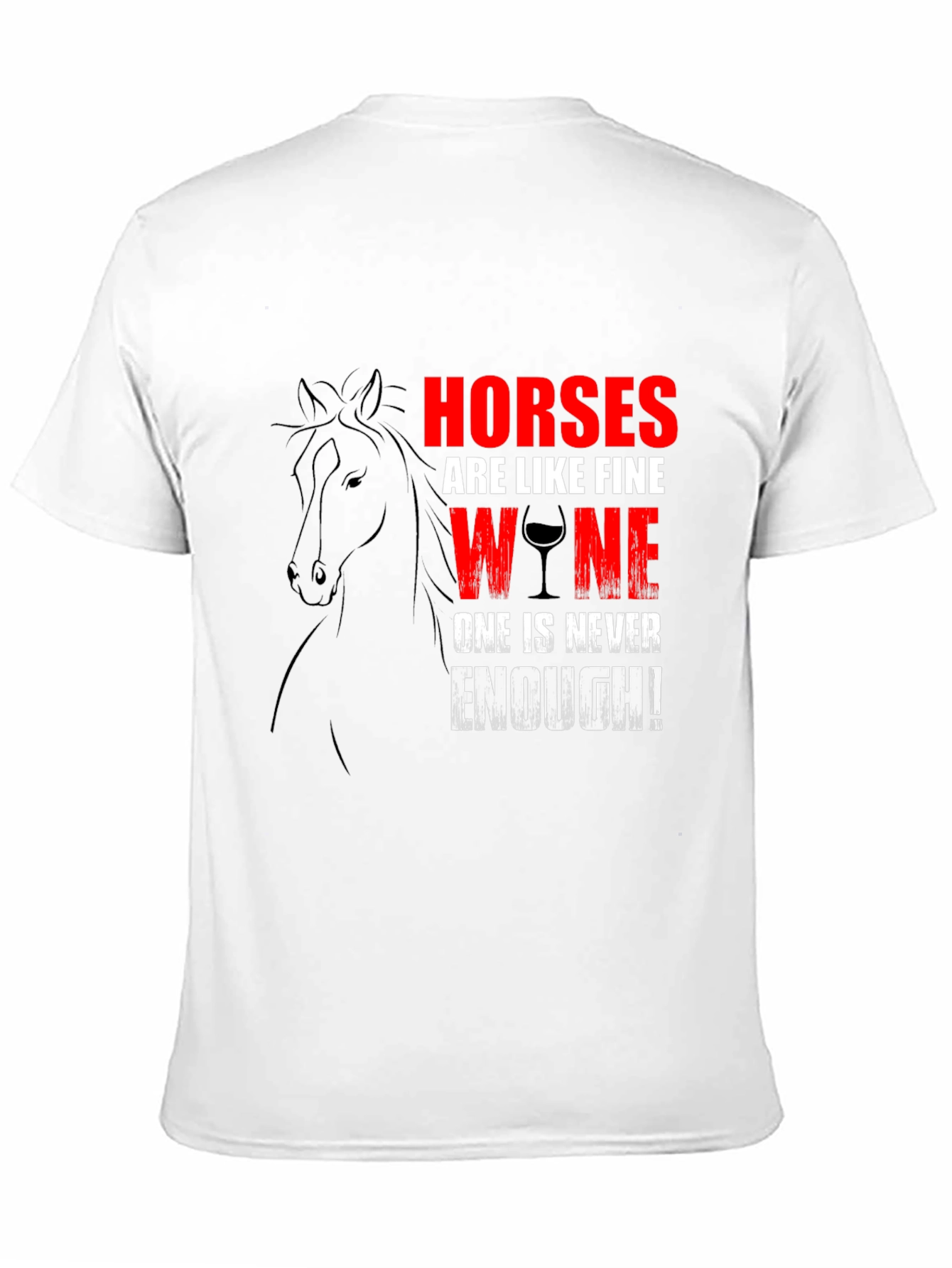 Horses Are Like Fine Wine T-Shirt
