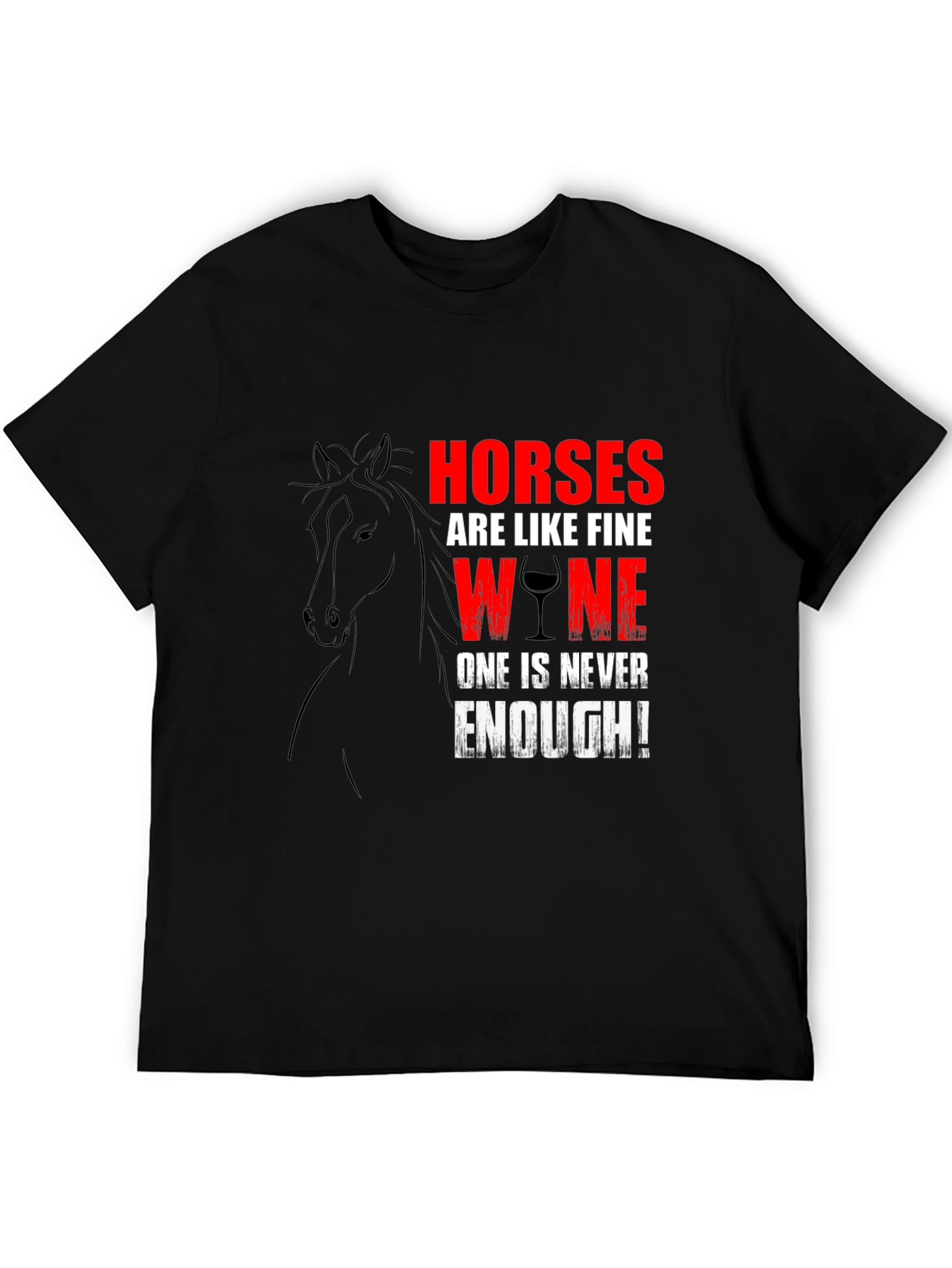 Horses Are Like Fine Wine T-Shirt