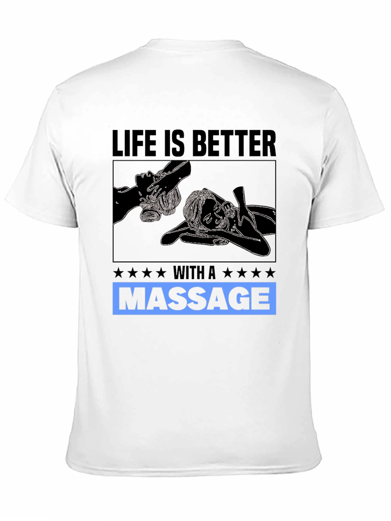 Life Is Better With A Massage T-Shirt