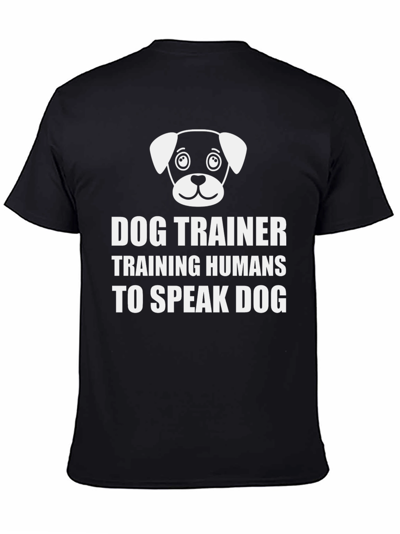 Dog Trainer T-Shirt - Training Humans to Speak Dog