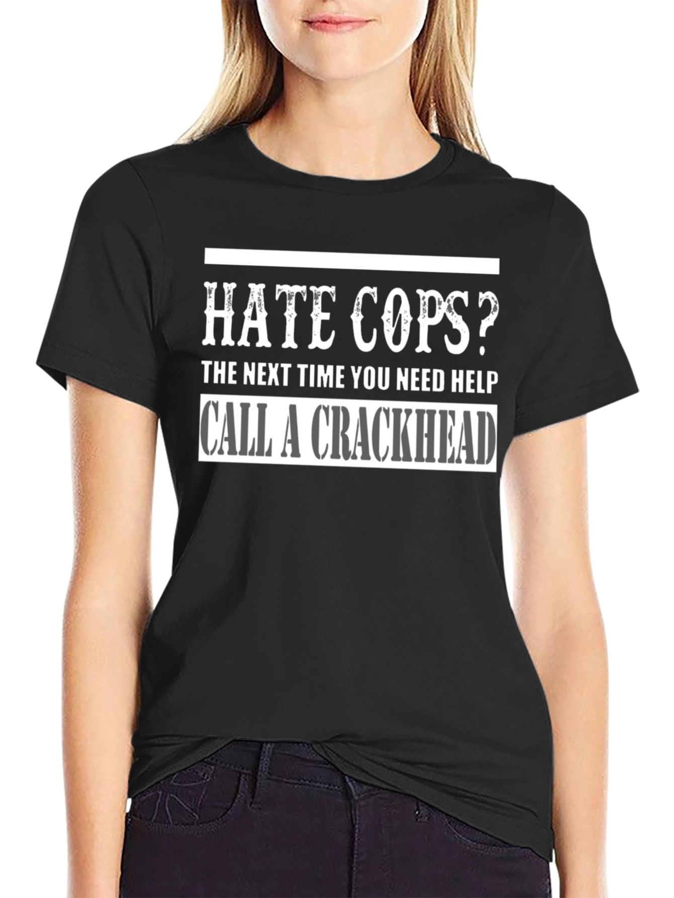Hate Cops? Call a Crackhead Graphic T-Shirt