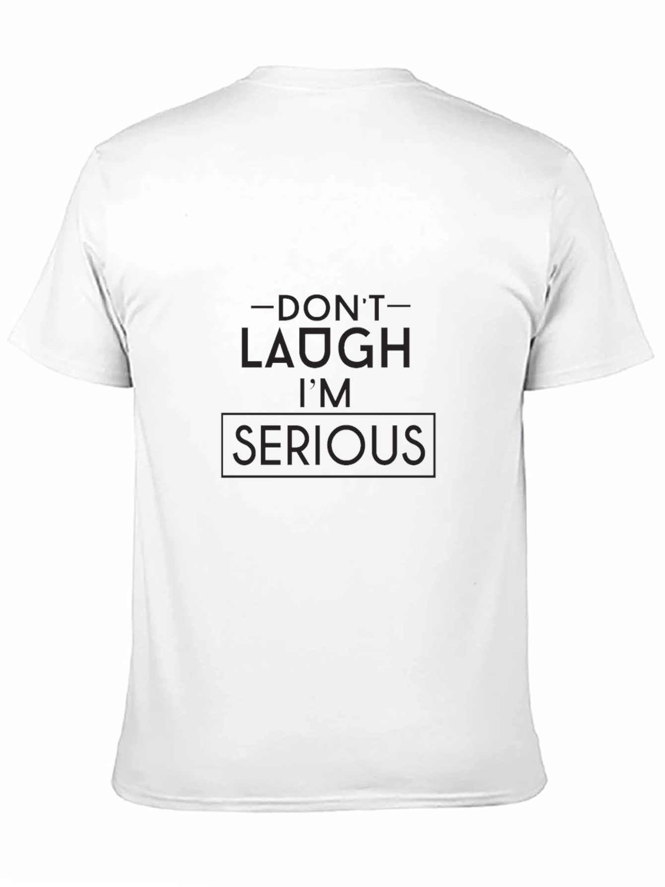 Dont Laugh Im Serious Black Graphic Tee