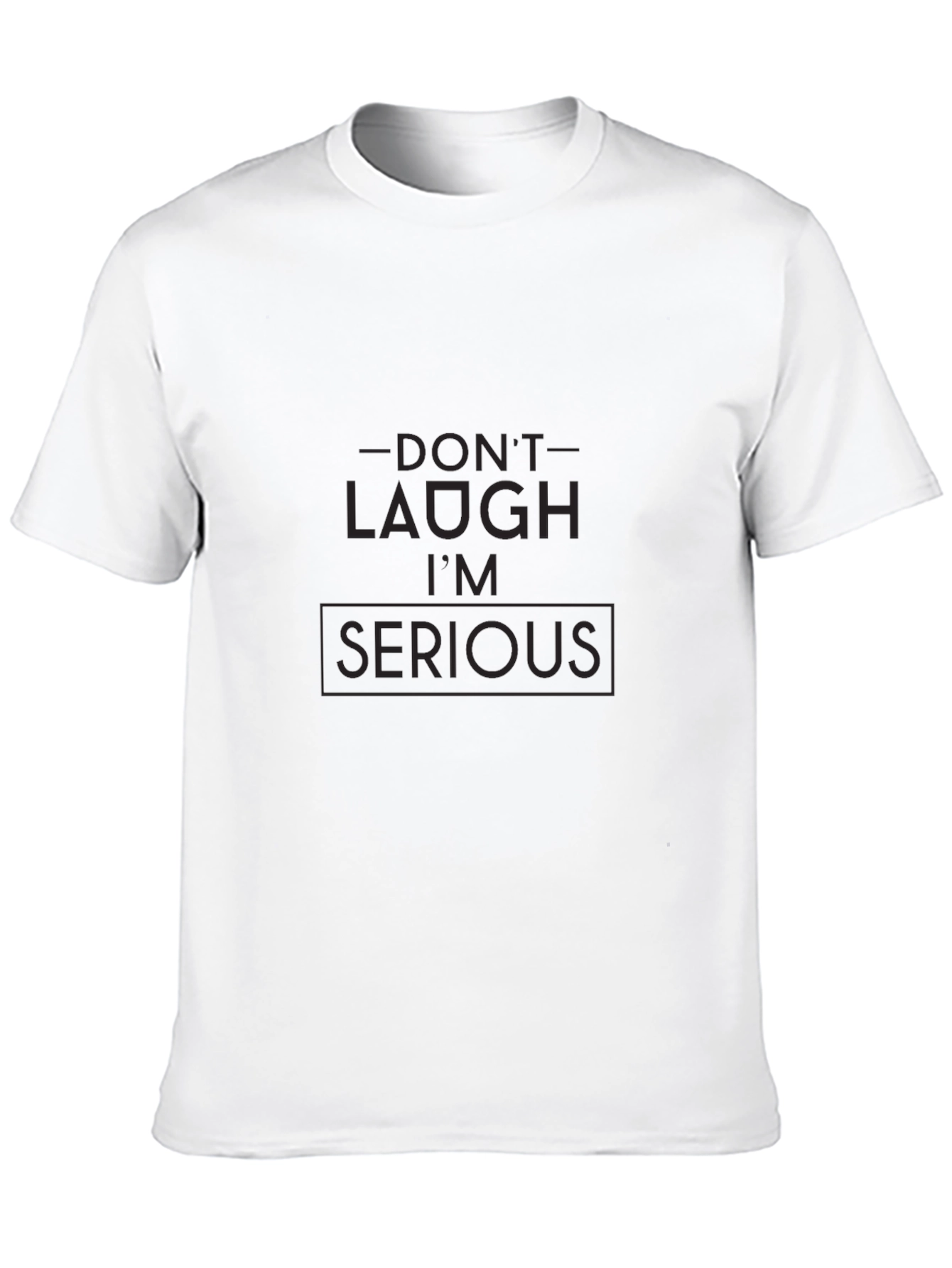 Dont Laugh Im Serious Black Graphic Tee