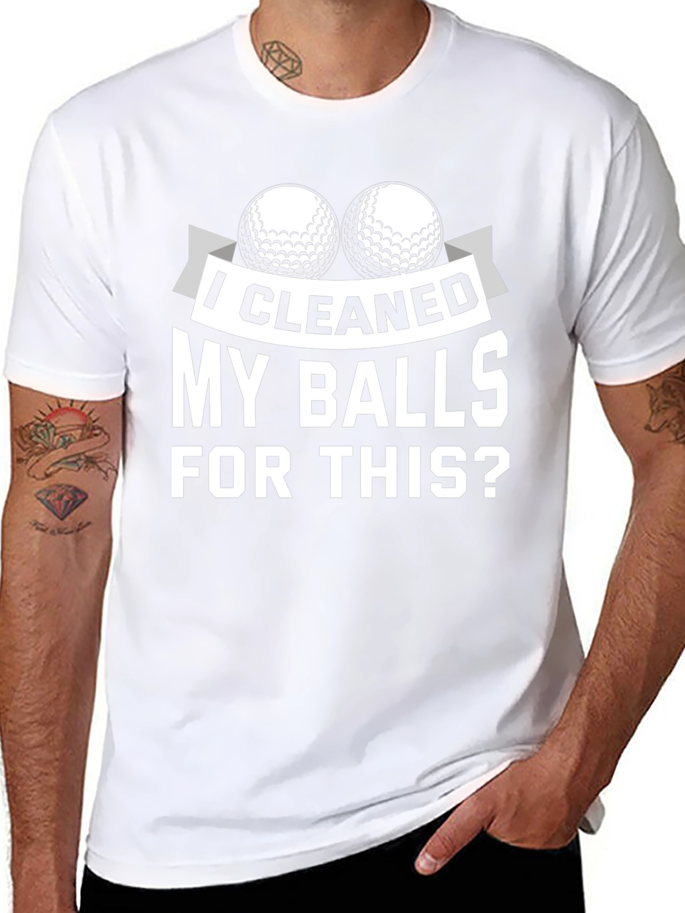I Cleaned My Balls For This? Golf T-Shirt