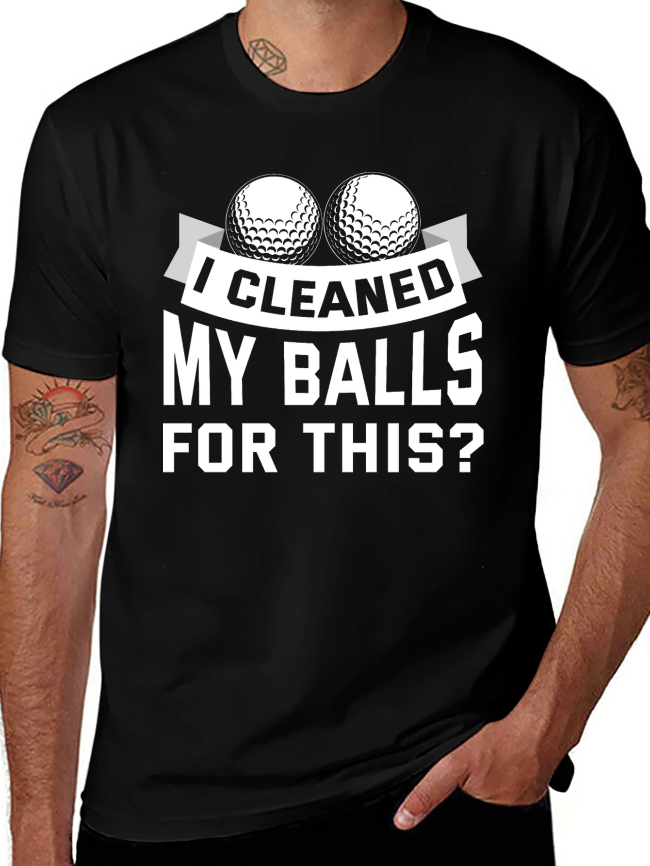I Cleaned My Balls For This? Golf T-Shirt