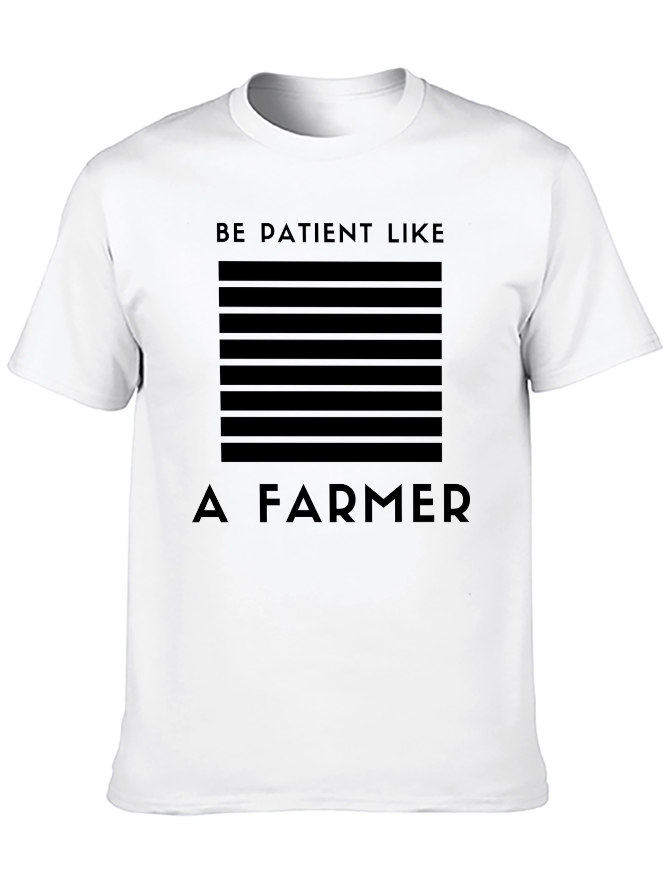 Be Patient Like a Farmer Graphic T-Shirt