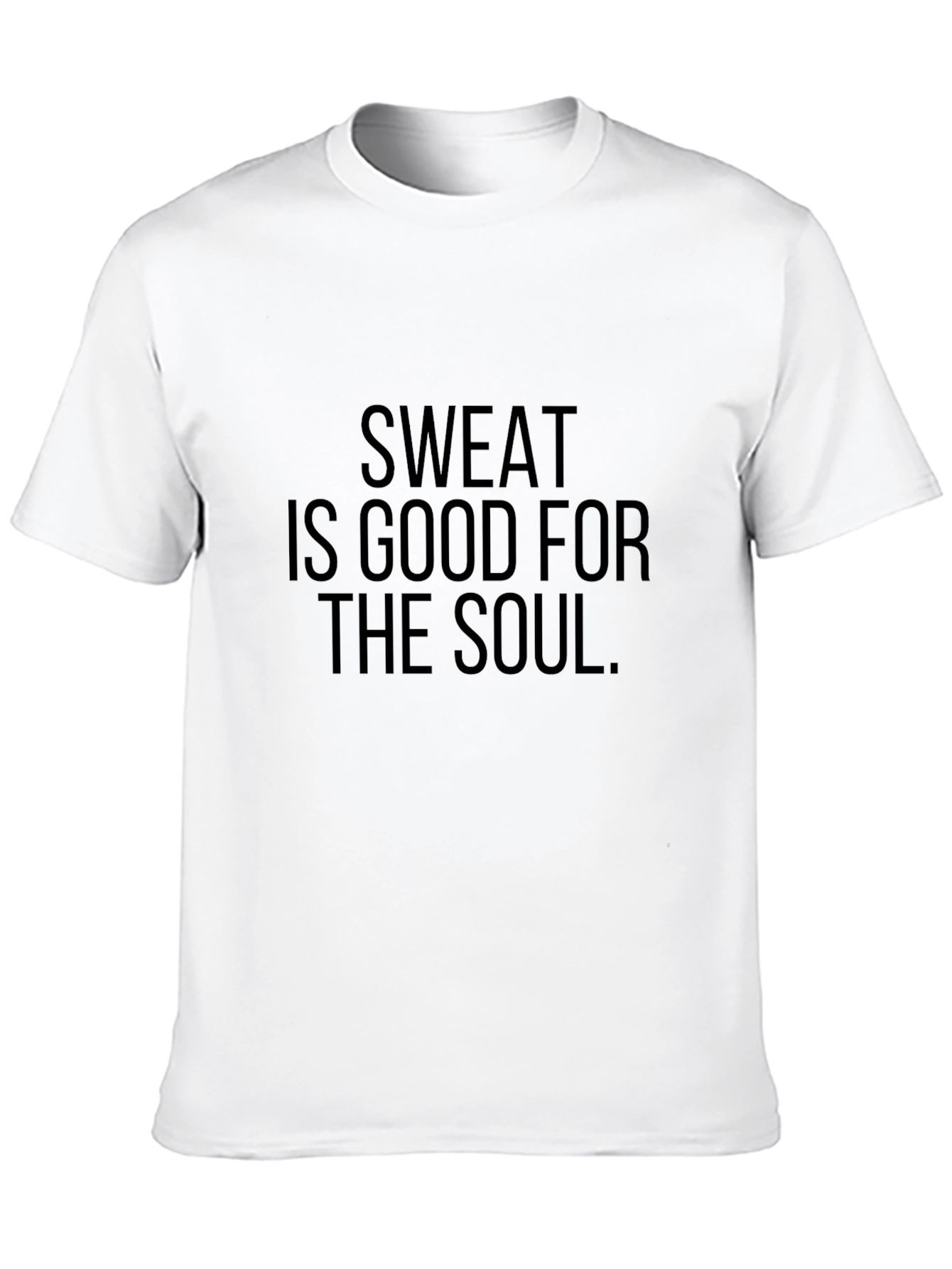 Sweat is Good For The Soul T-Shirt