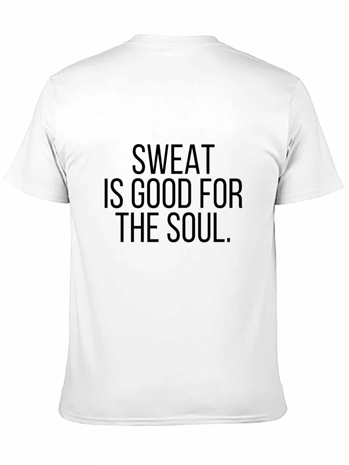 Sweat is Good For The Soul T-Shirt