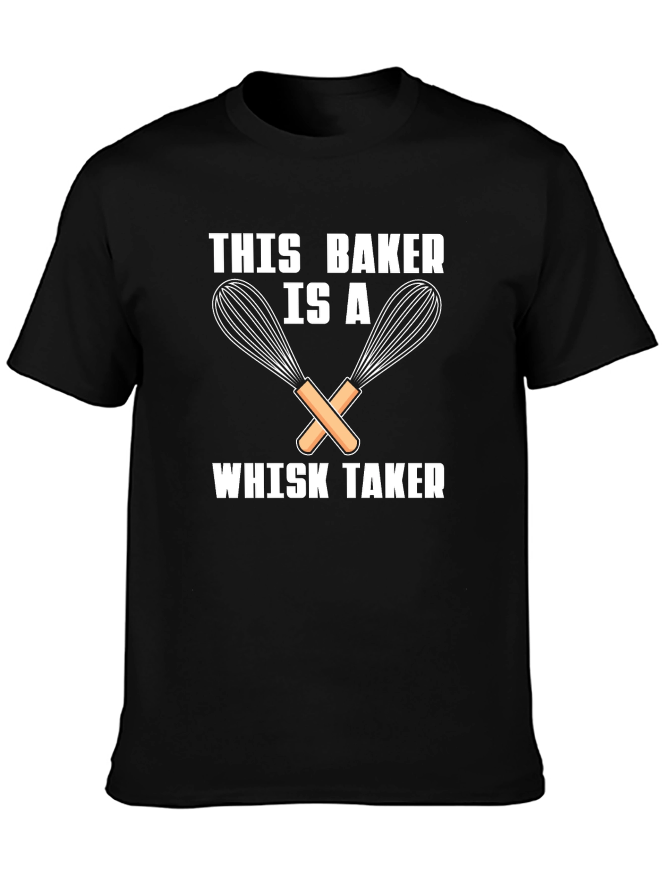 This Baker is a Whisk Taker Funny T-Shirt