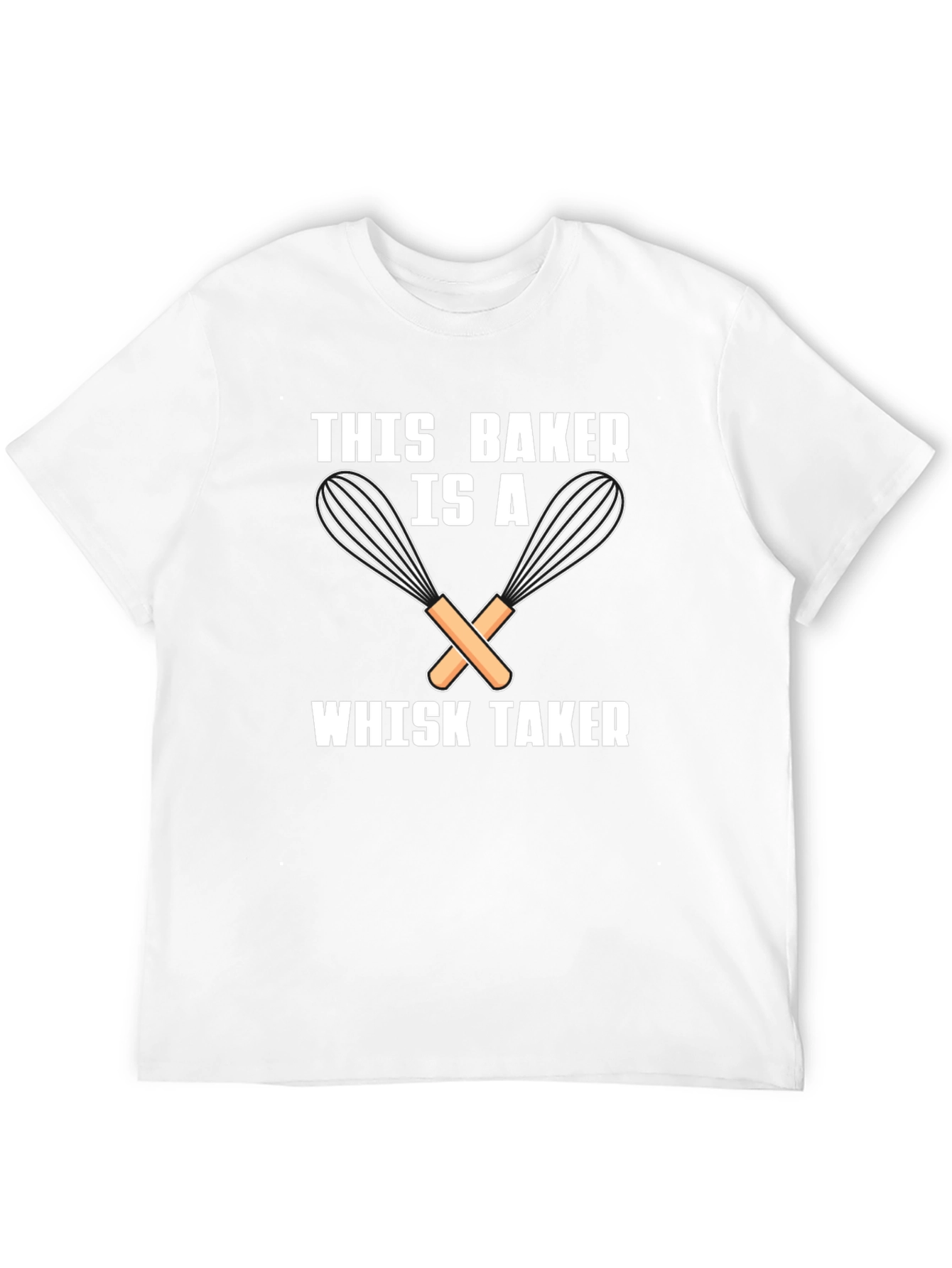 This Baker is a Whisk Taker Funny T-Shirt