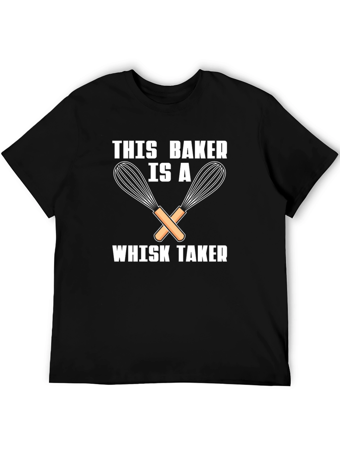 This Baker is a Whisk Taker Funny T-Shirt