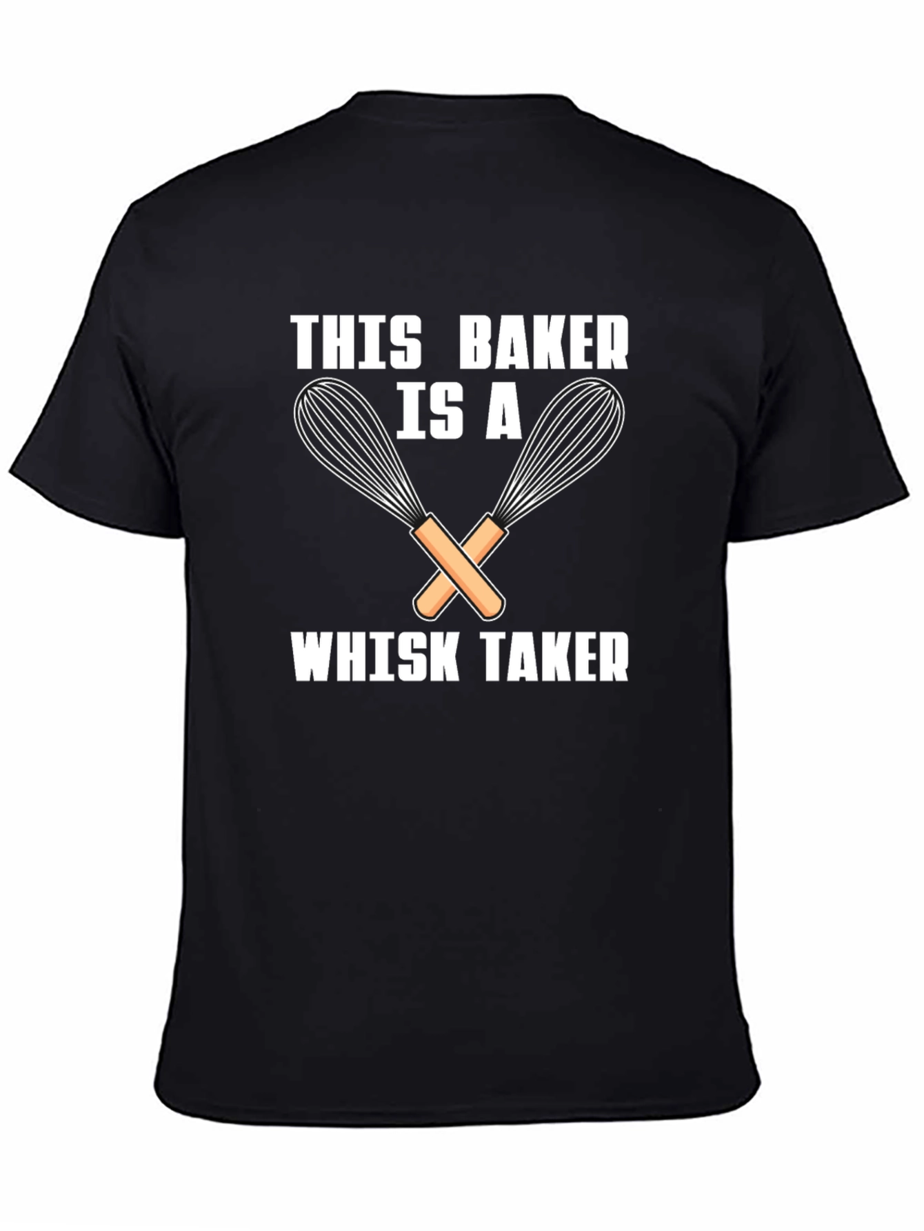 This Baker is a Whisk Taker Funny T-Shirt