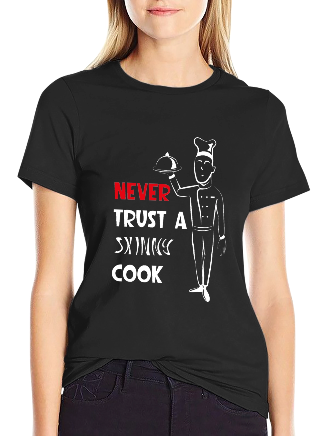Never Trust A Skinny Cook T-Shirt