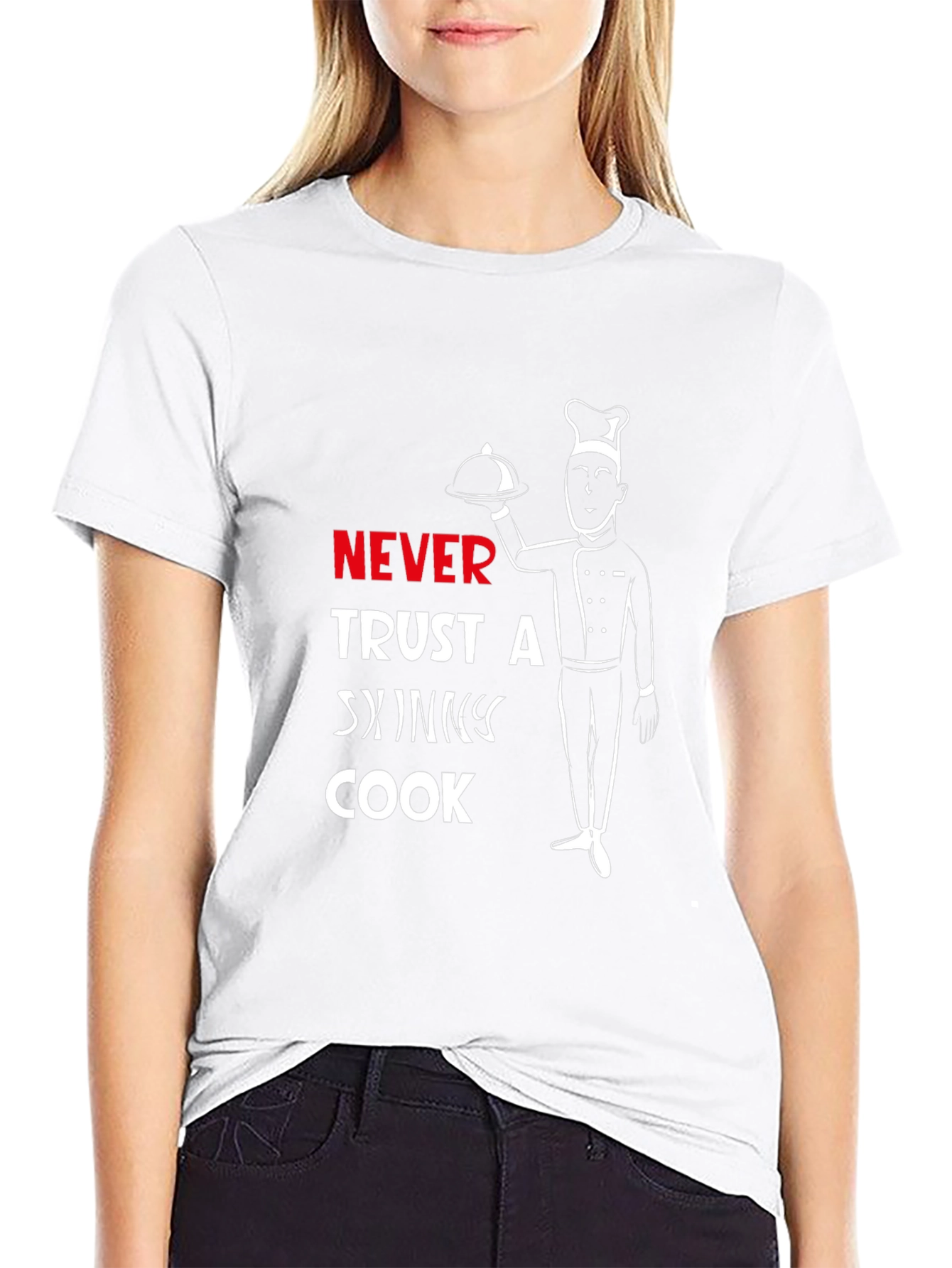 Never Trust A Skinny Cook T-Shirt