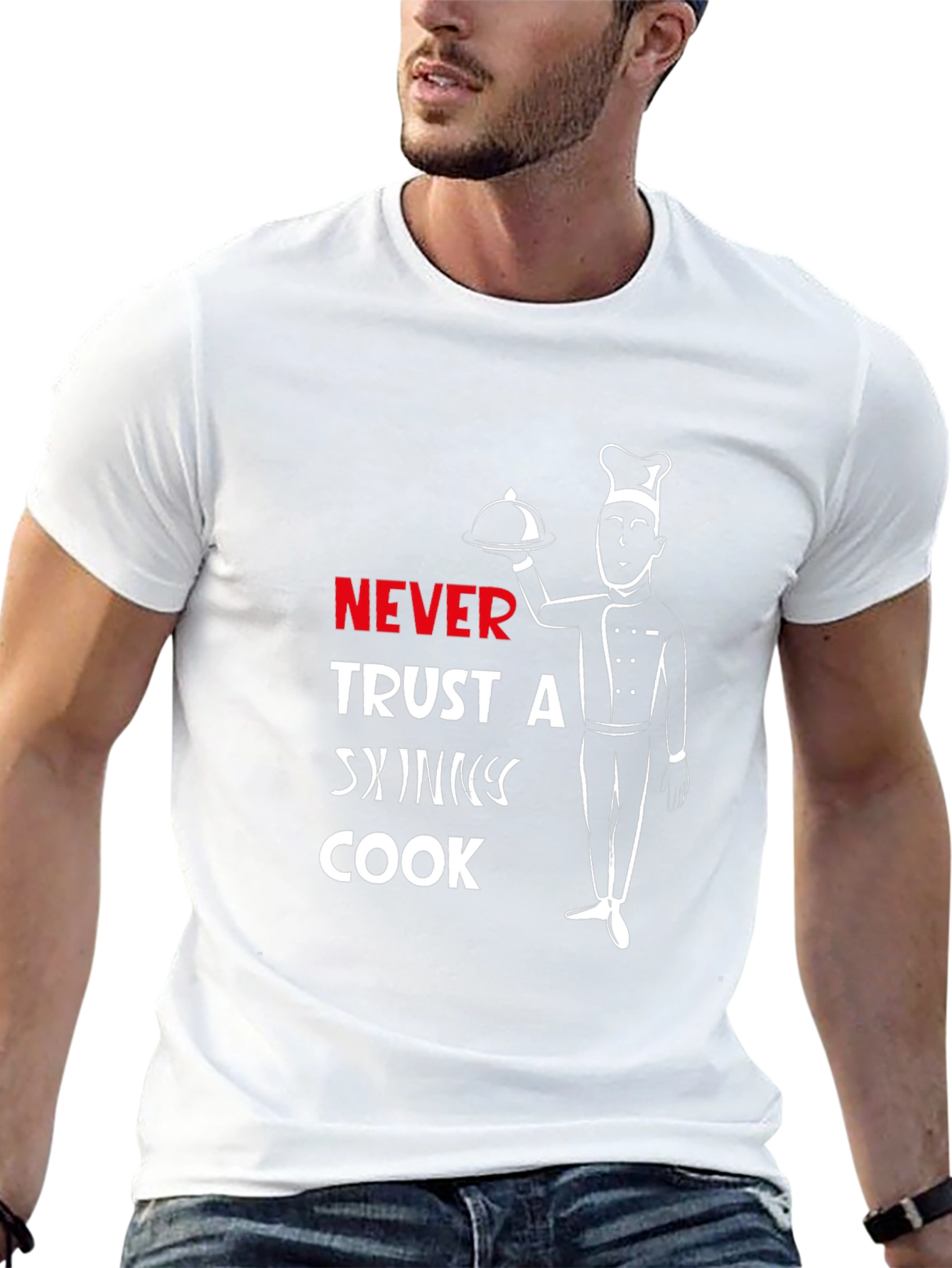 Never Trust A Skinny Cook T-Shirt