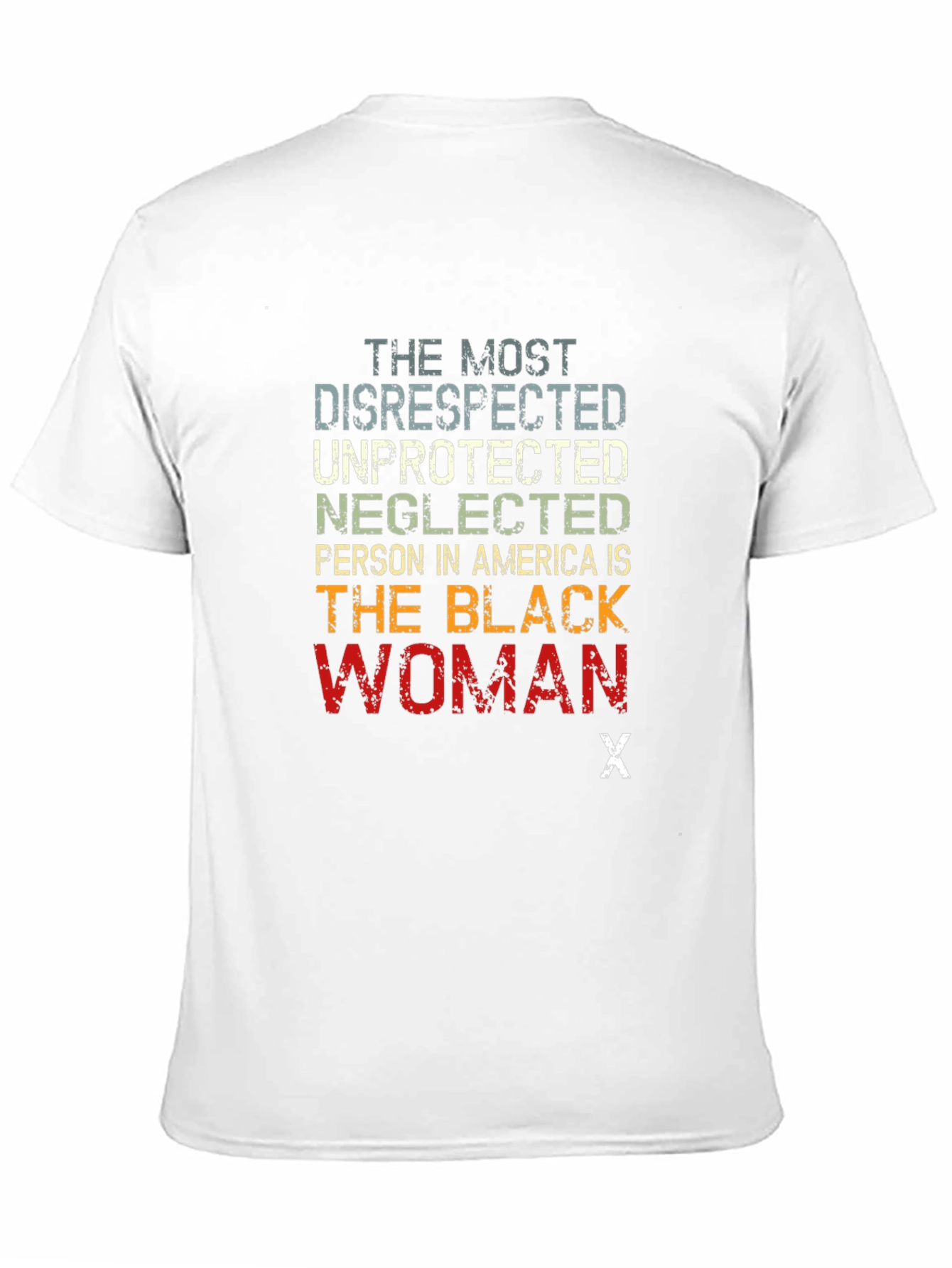 The Most Disrespected Woman T-Shirt