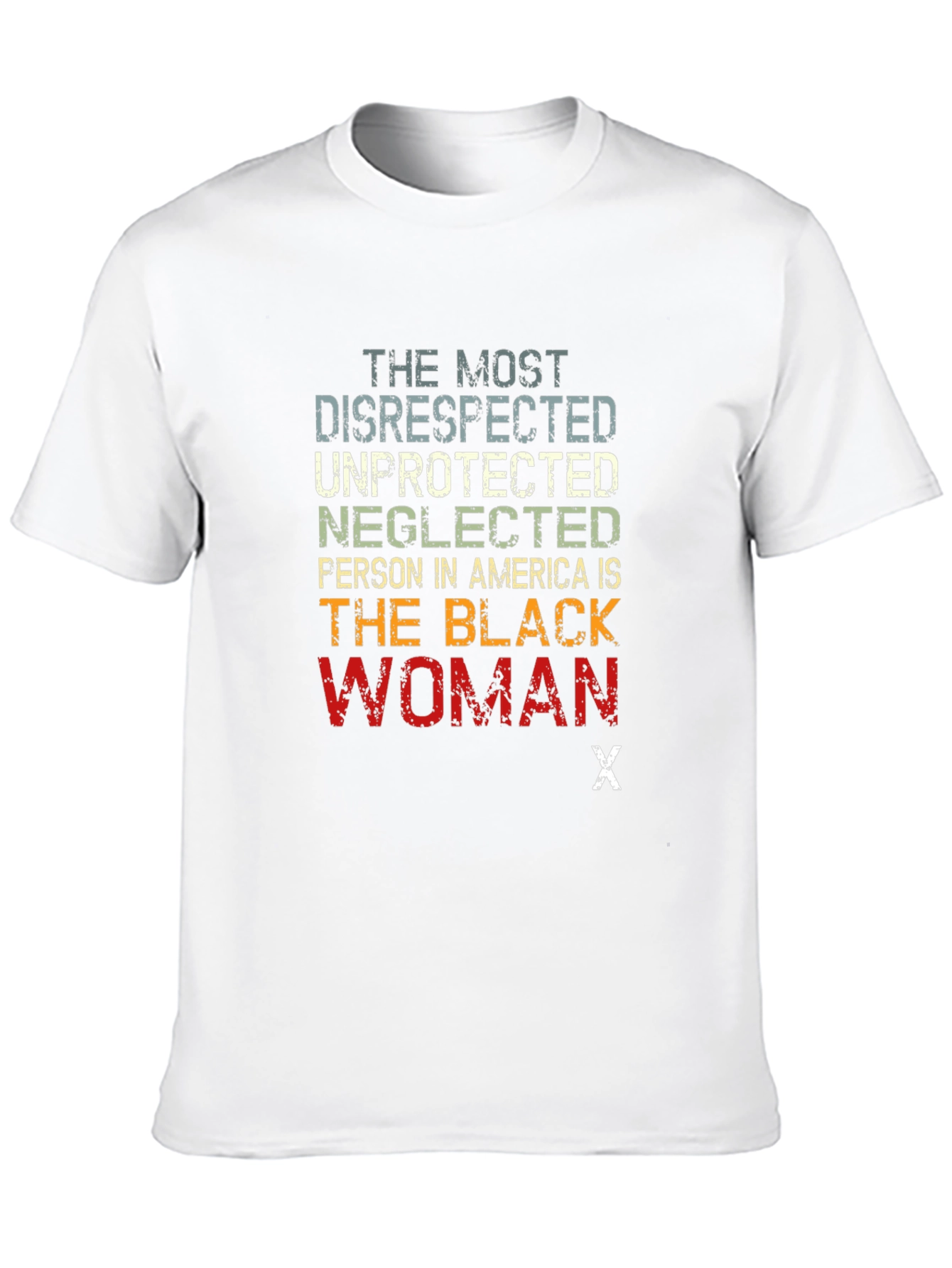 The Most Disrespected Woman T-Shirt