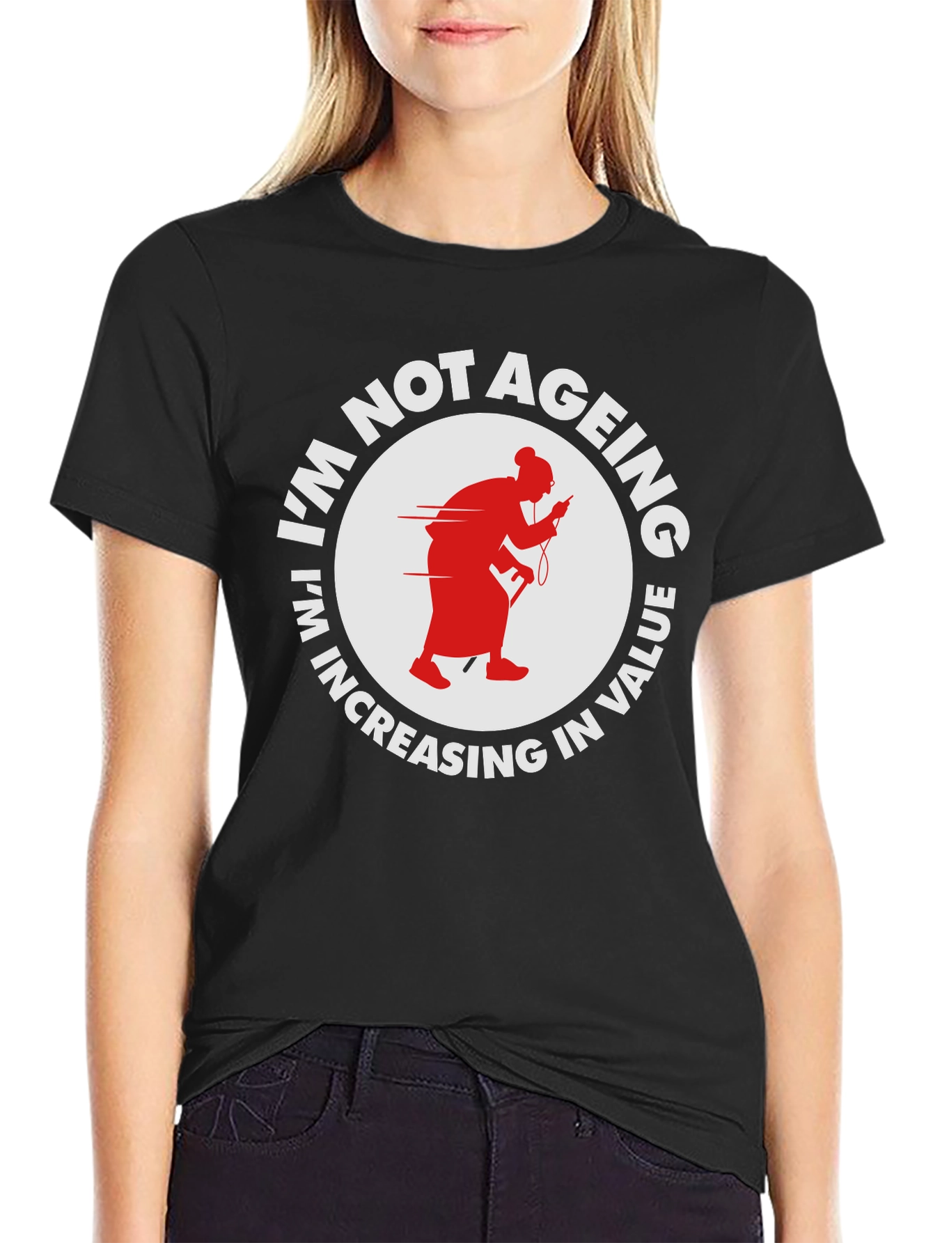 Funny Im Not Ageing T-Shirt