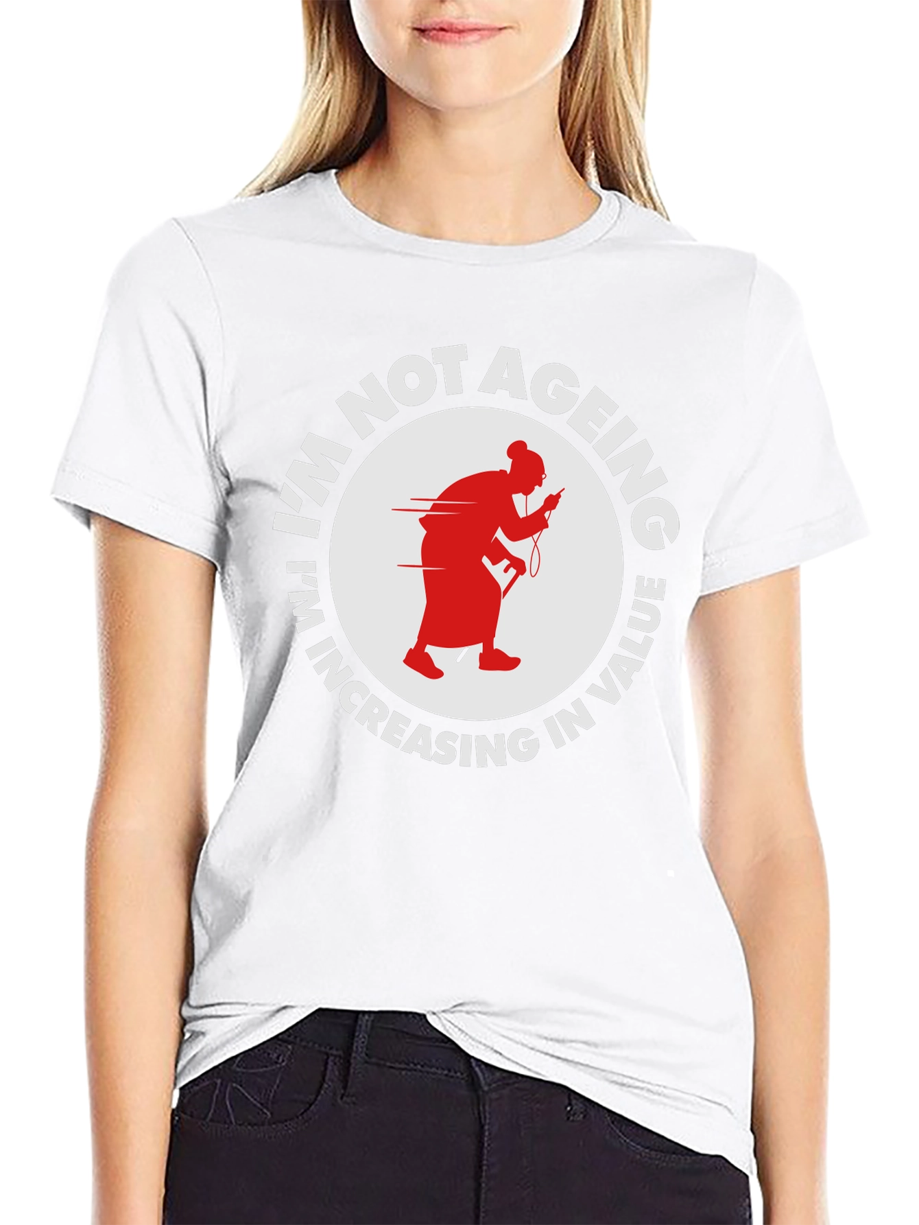 Funny Im Not Ageing T-Shirt