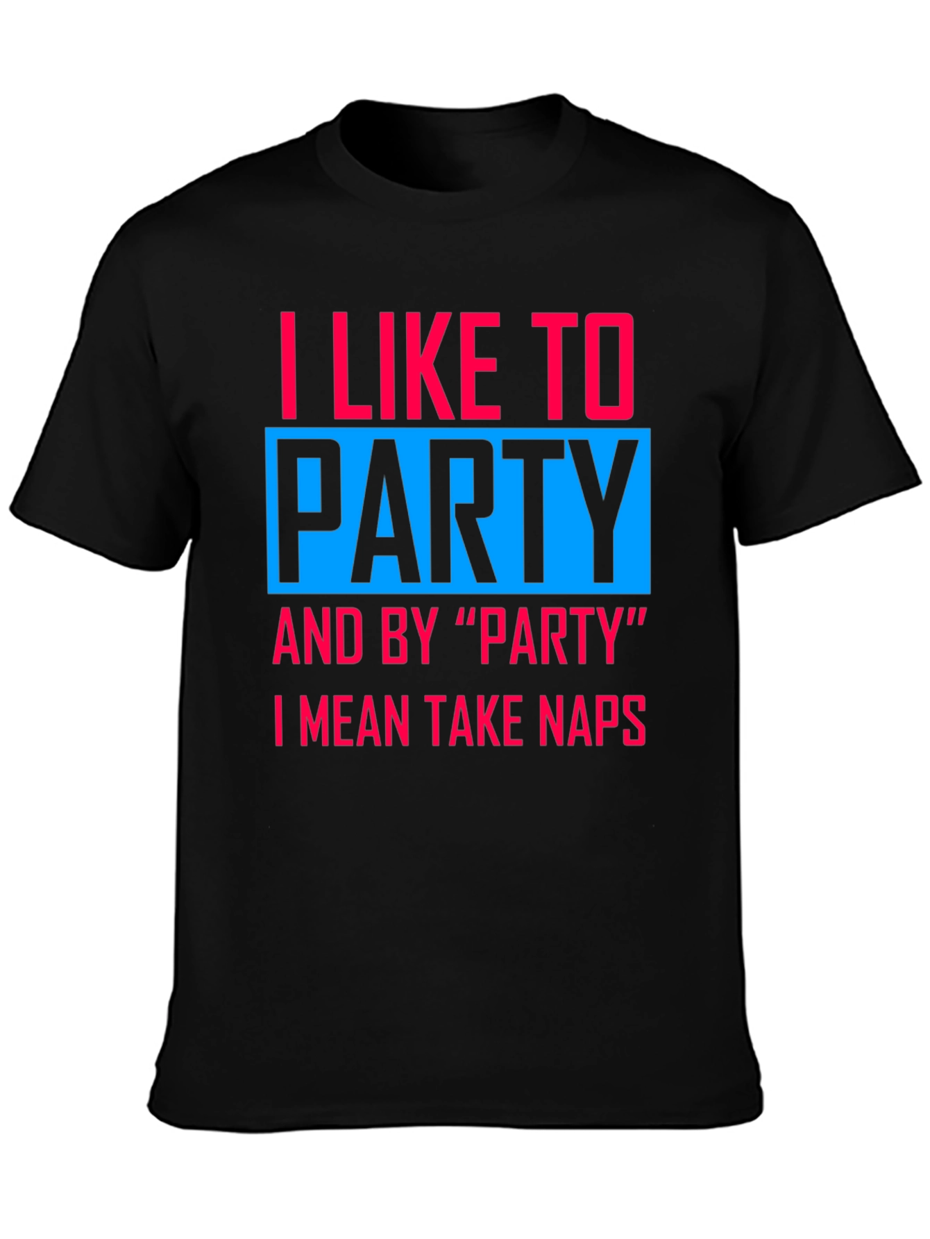 I Like to Party Nap T-Shirt