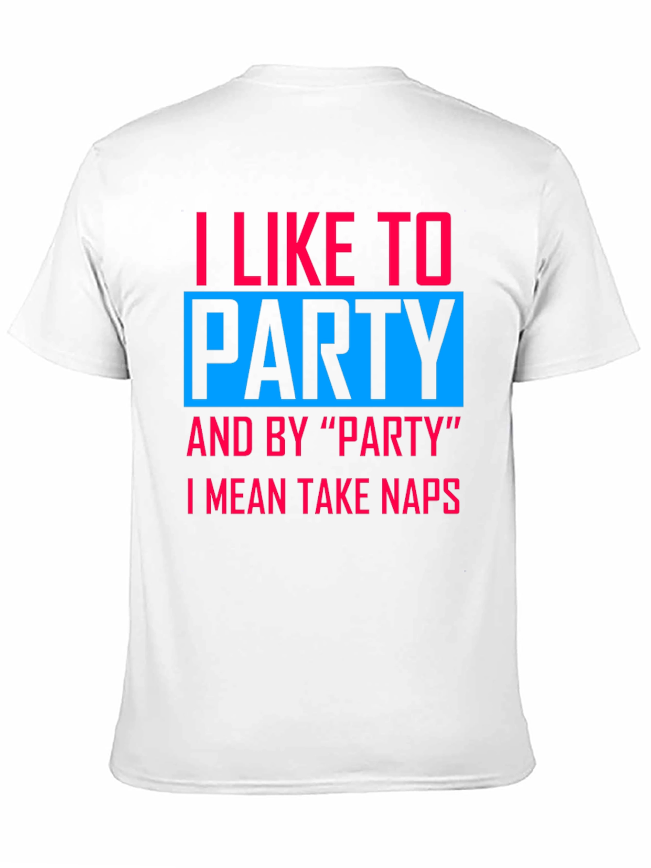 I Like to Party Nap T-Shirt