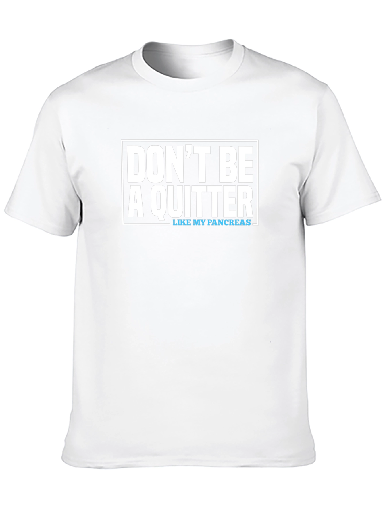 Dont Be A Quitter T-Shirt