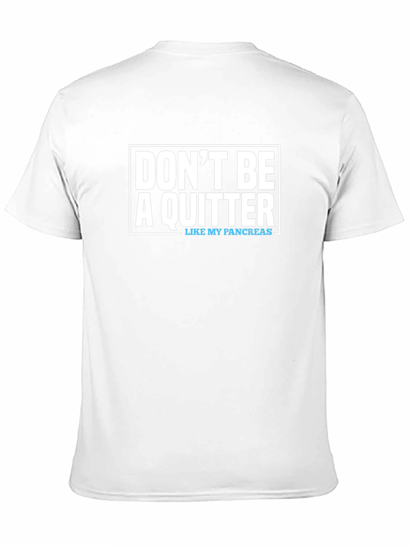 Dont Be A Quitter T-Shirt