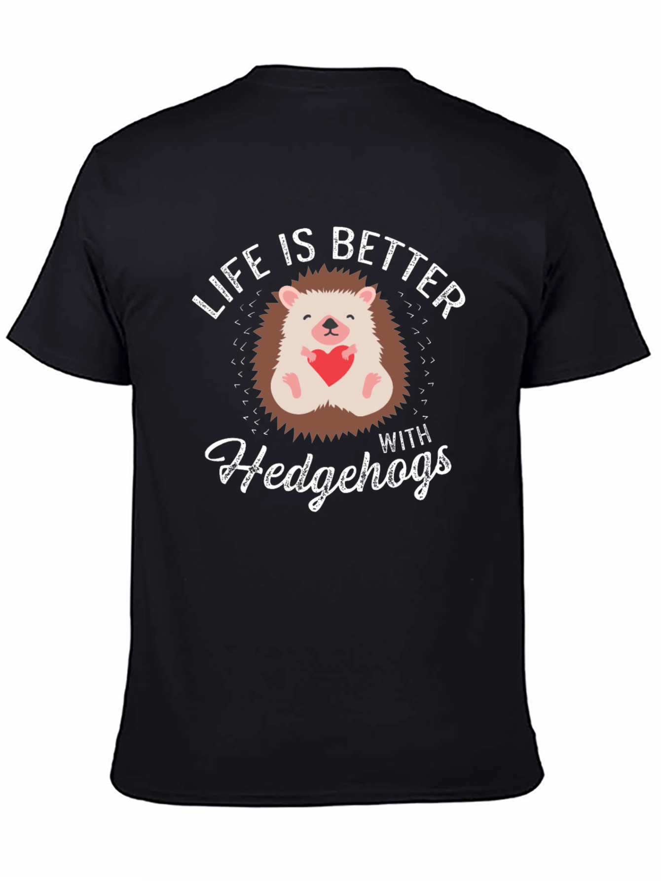 Life is Better with Hedgehogs Graphic Tee