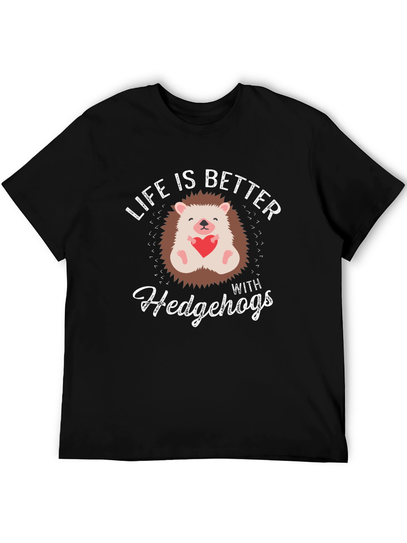 Life is Better with Hedgehogs Graphic Tee