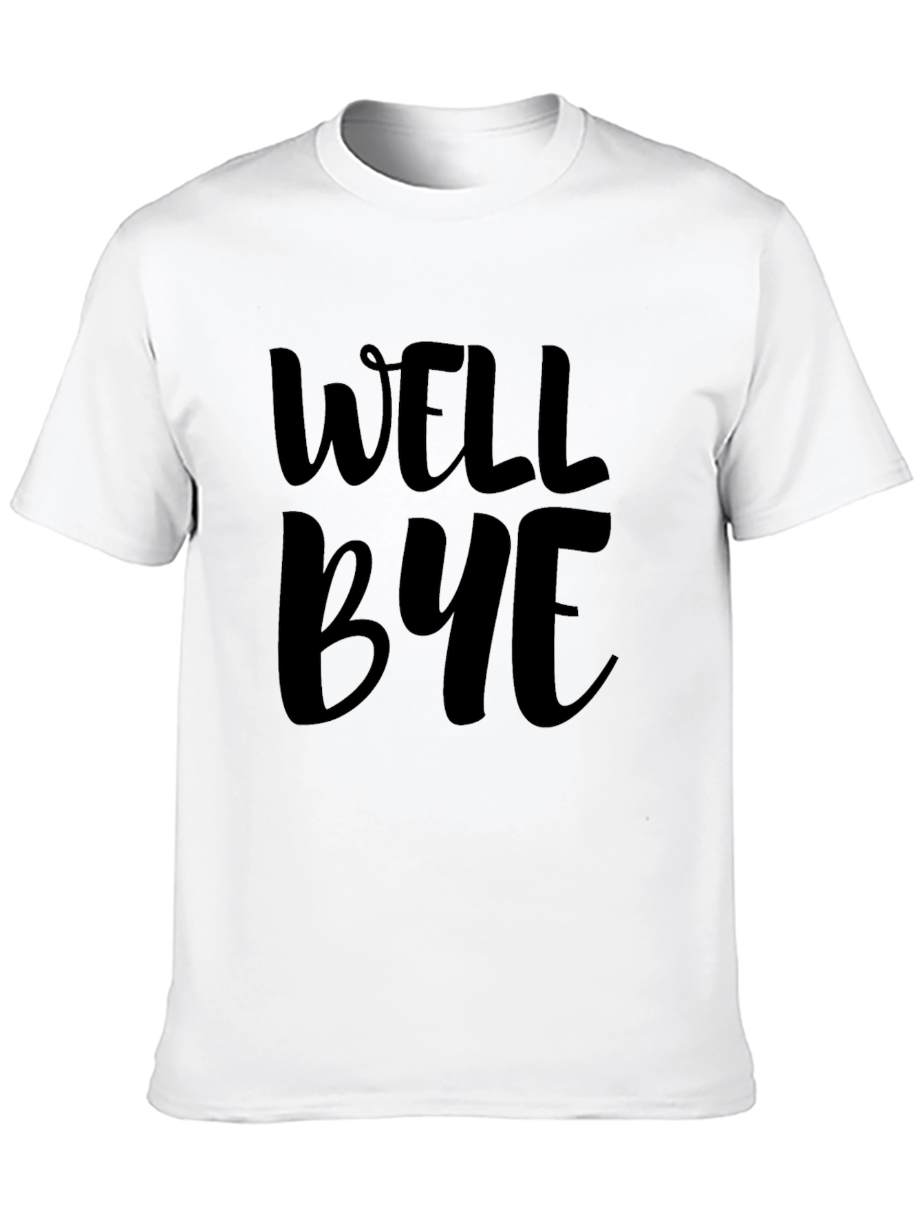 Well Bye Graphic T-Shirt - Casual Comfort