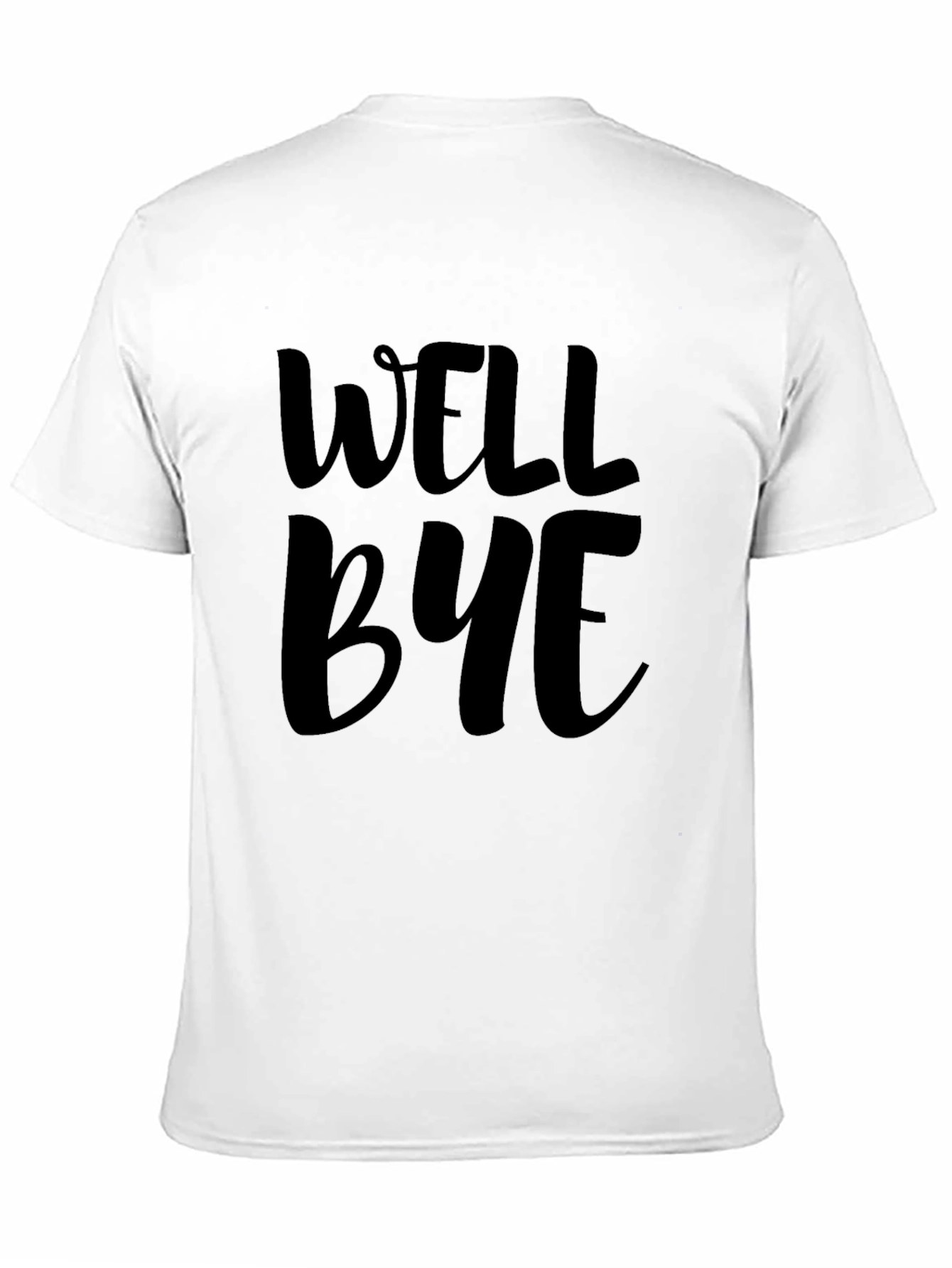 Well Bye Graphic T-Shirt - Casual Comfort
