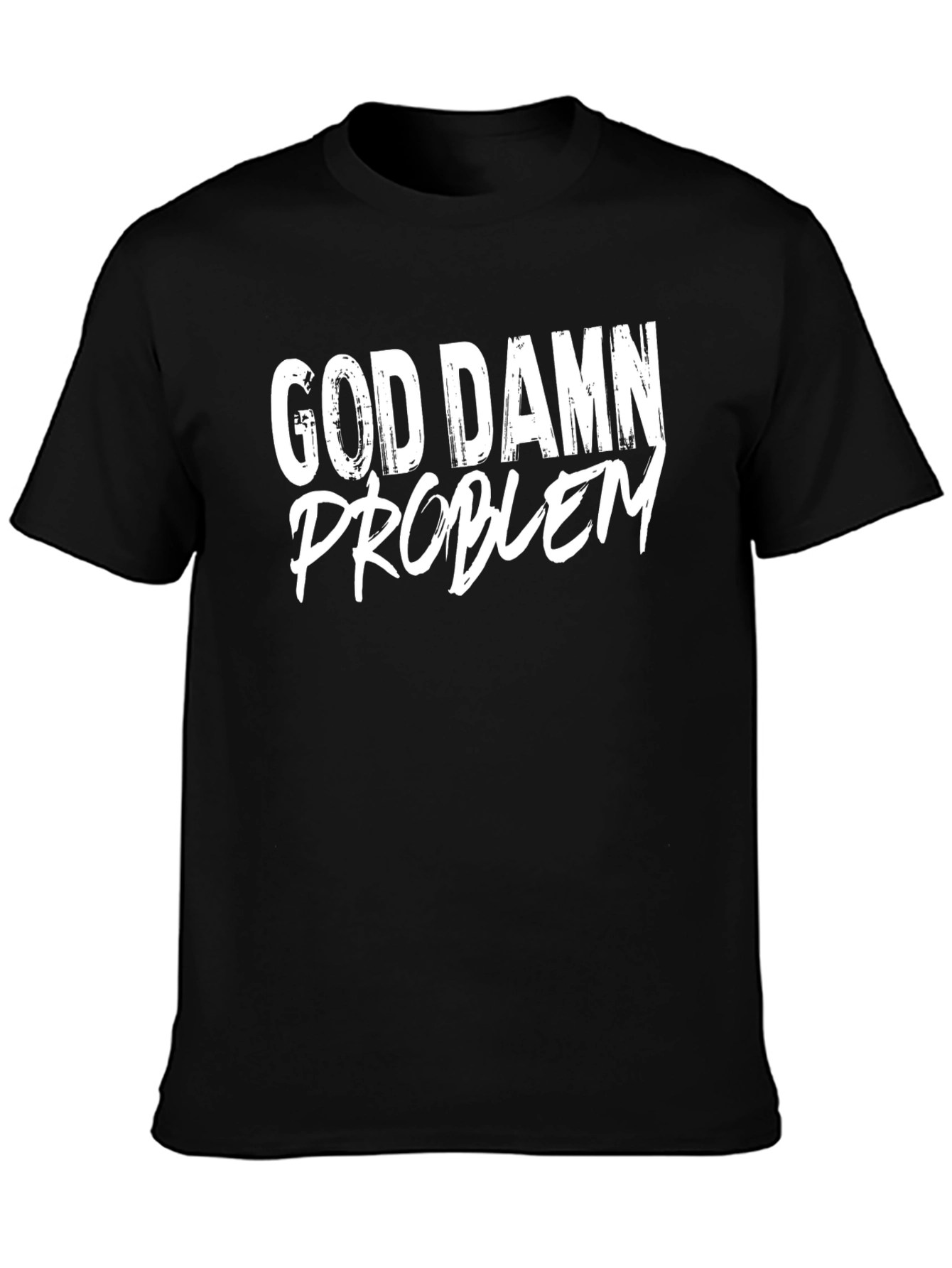 God Damn Problem T-Shirt - Black Crew Neck Tee