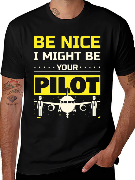 Be Nice I Might Be Your Pilot Graphic T-Shirt