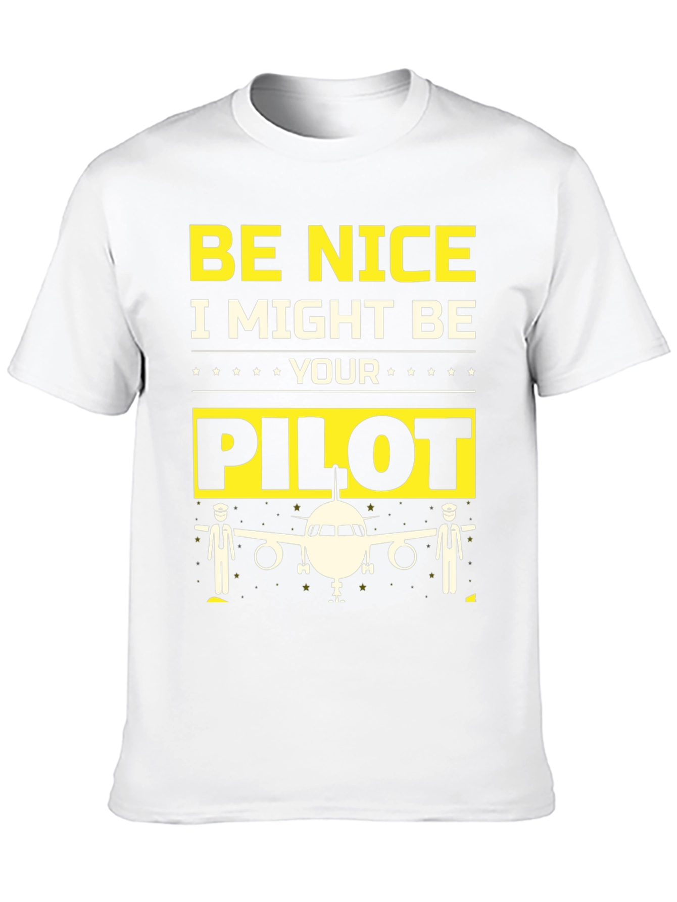 Be Nice I Might Be Your Pilot Graphic T-Shirt