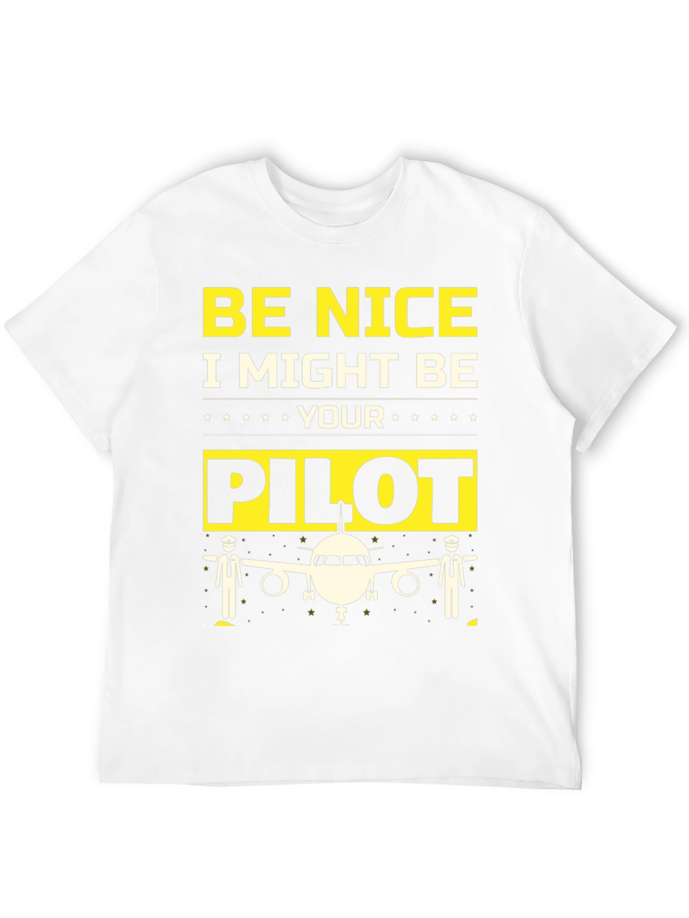 Be Nice I Might Be Your Pilot Graphic T-Shirt