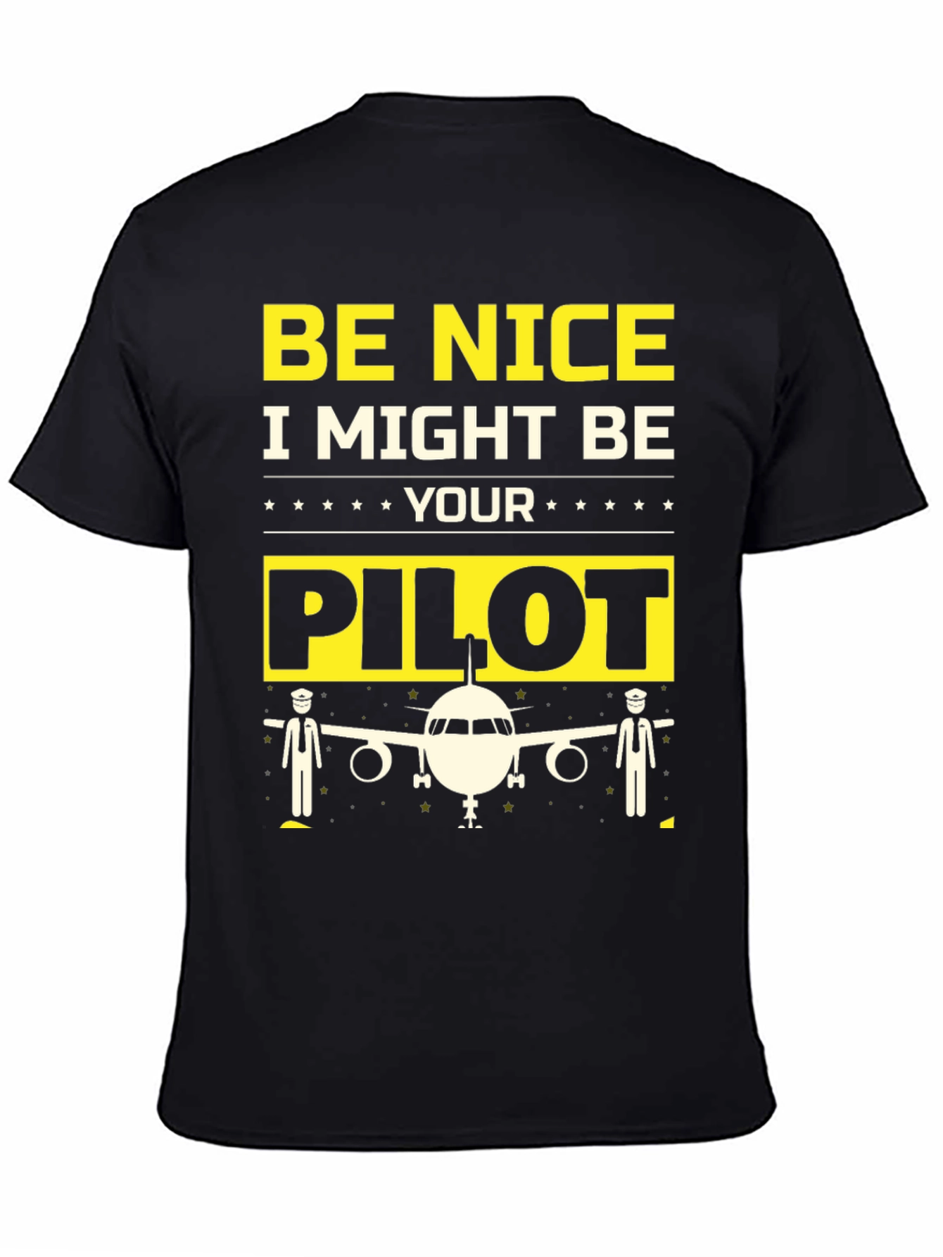 Be Nice I Might Be Your Pilot Graphic T-Shirt