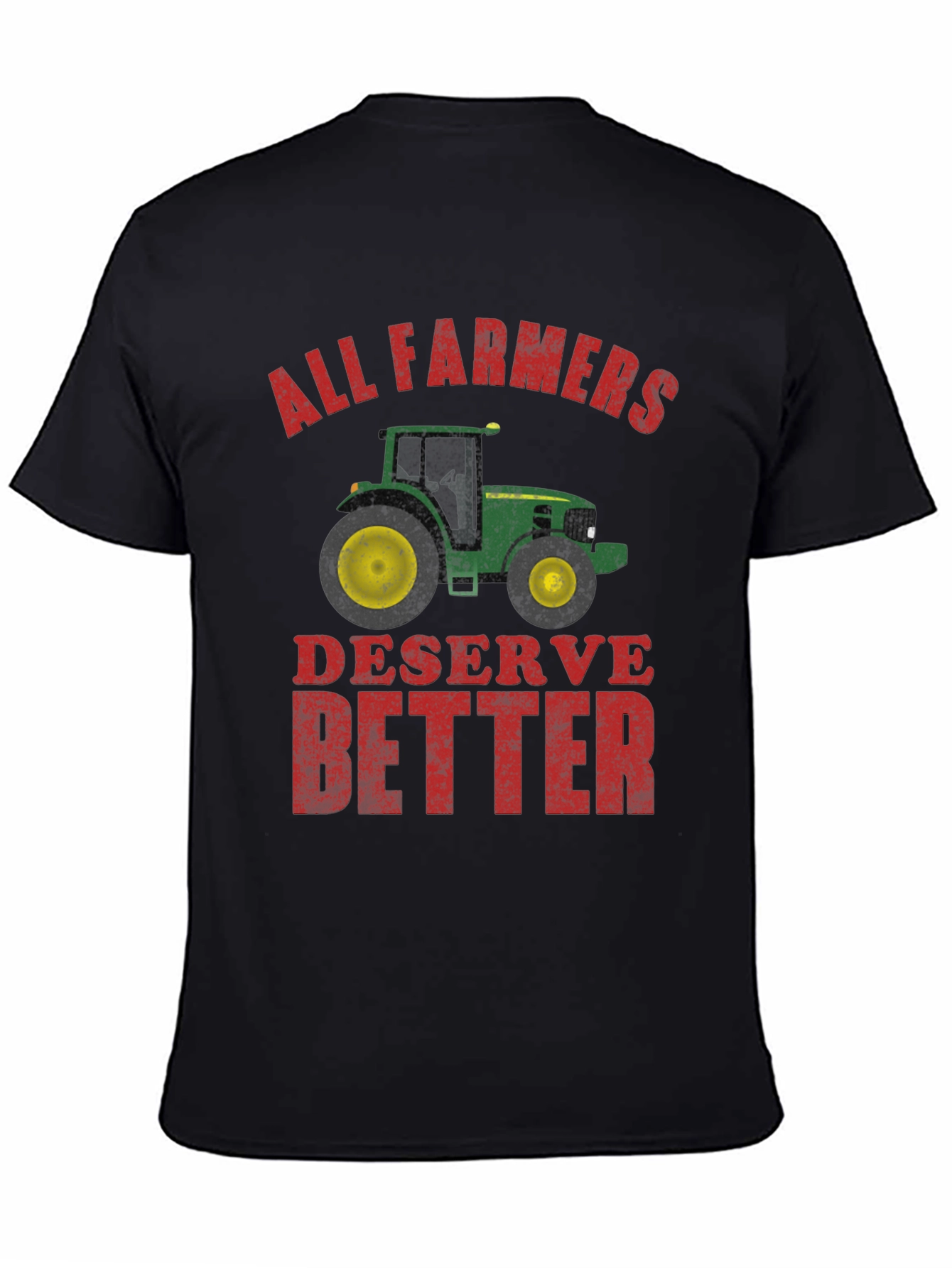 All Farmers Deserve Better Graphic Tee