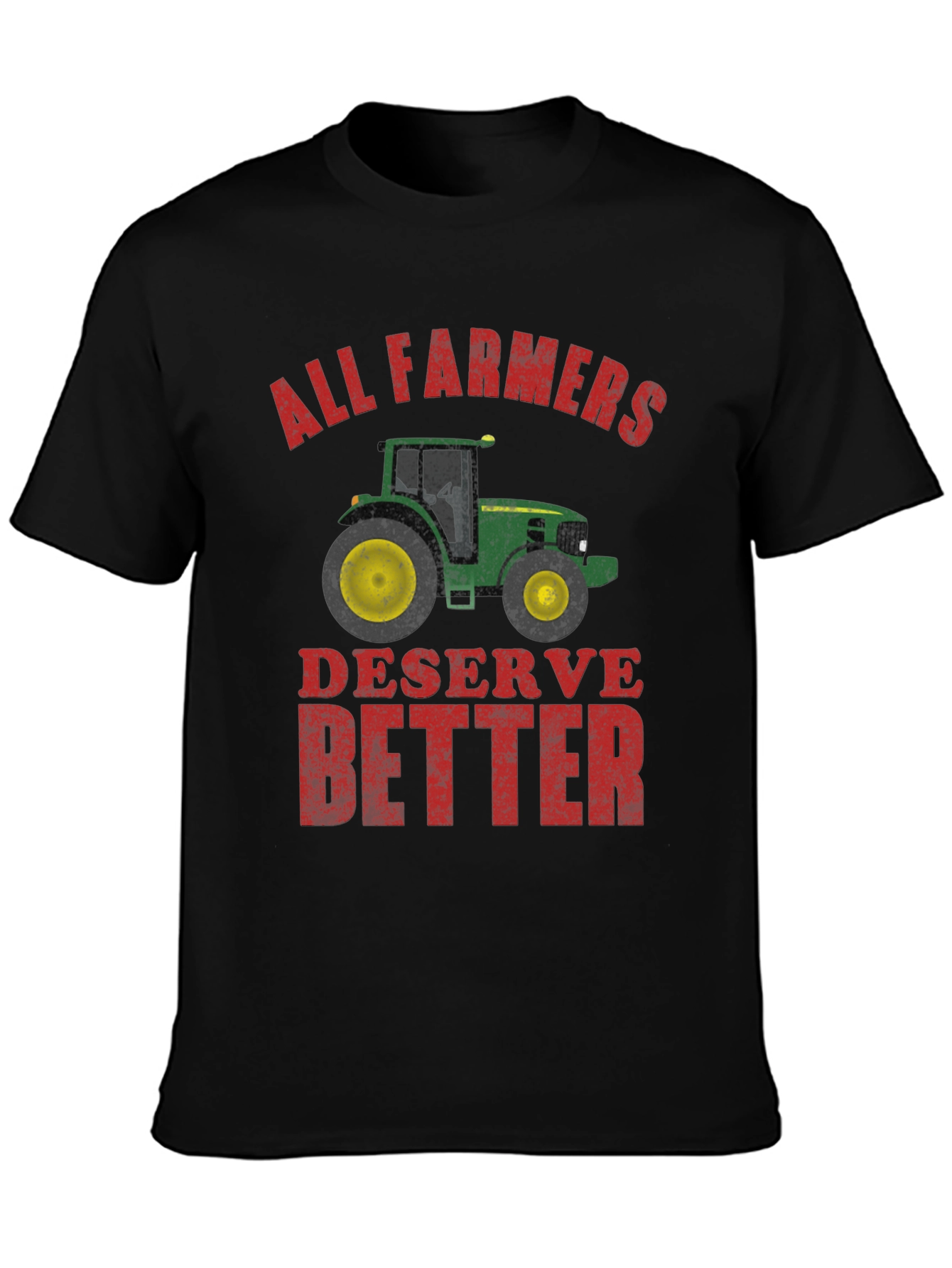 All Farmers Deserve Better Graphic Tee